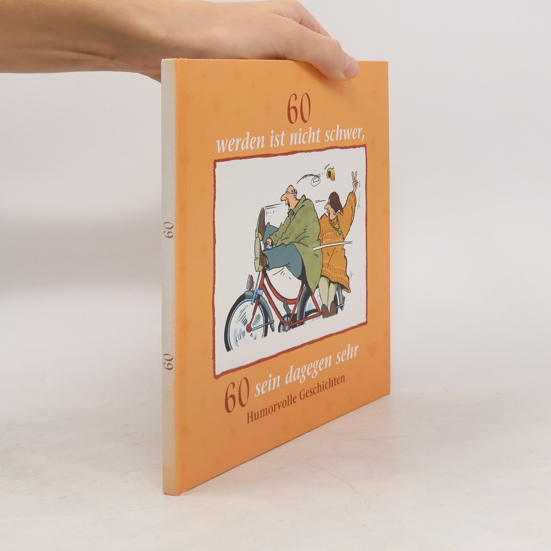 AA.VV. 60 werden ist nicht schwer, 60 sein dagegen sehr