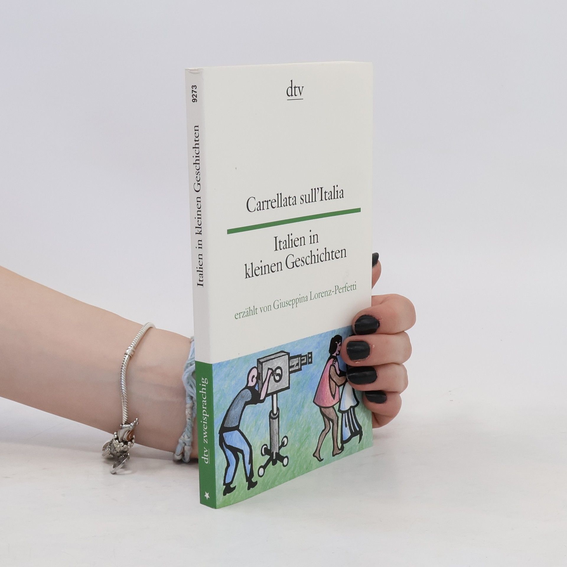 Giuseppina Lorenz-Perfetti Italien in kleinen Geschichten / Carrellata sull'Italia.