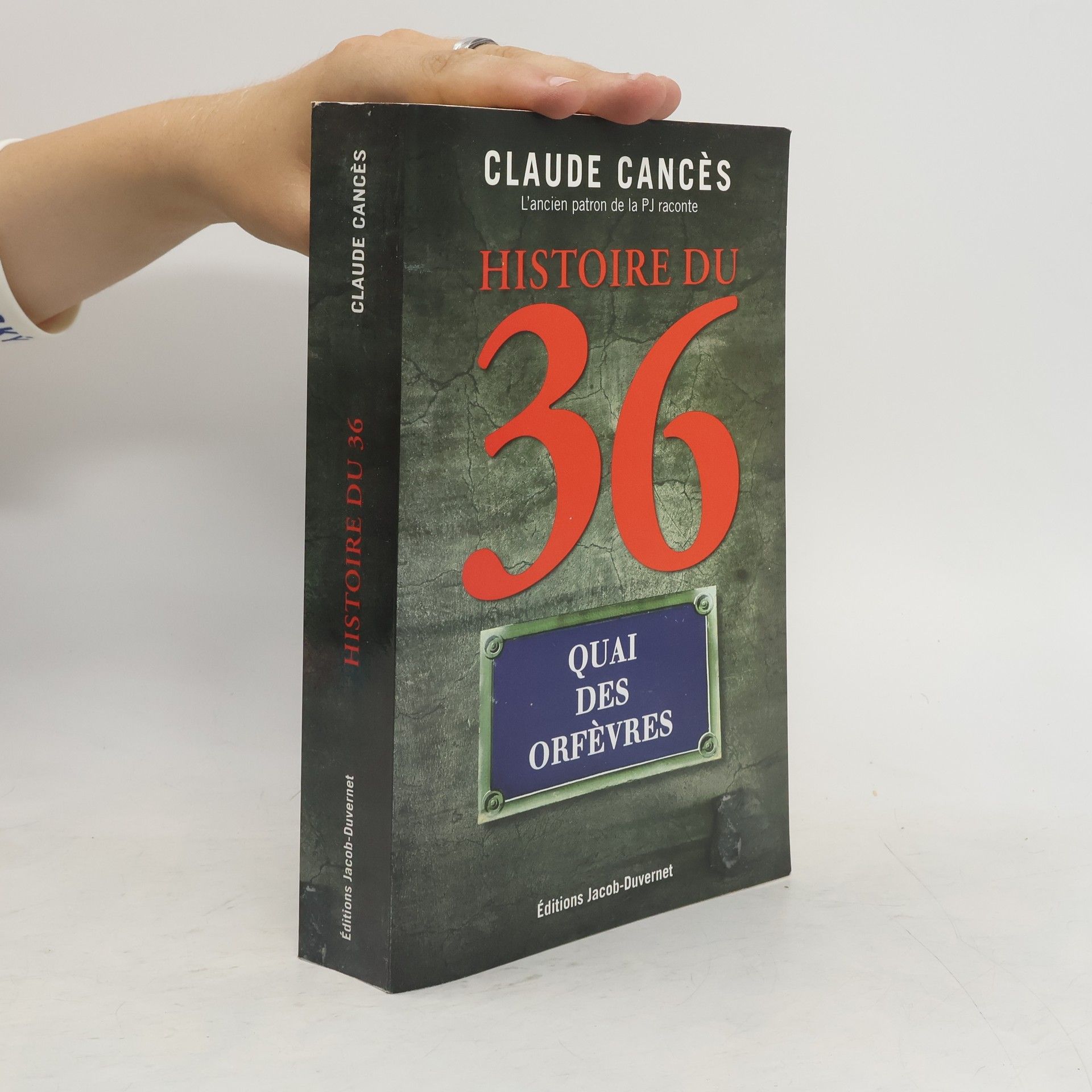 Claude Cancès Histoire du 36, quai des Orfèvres