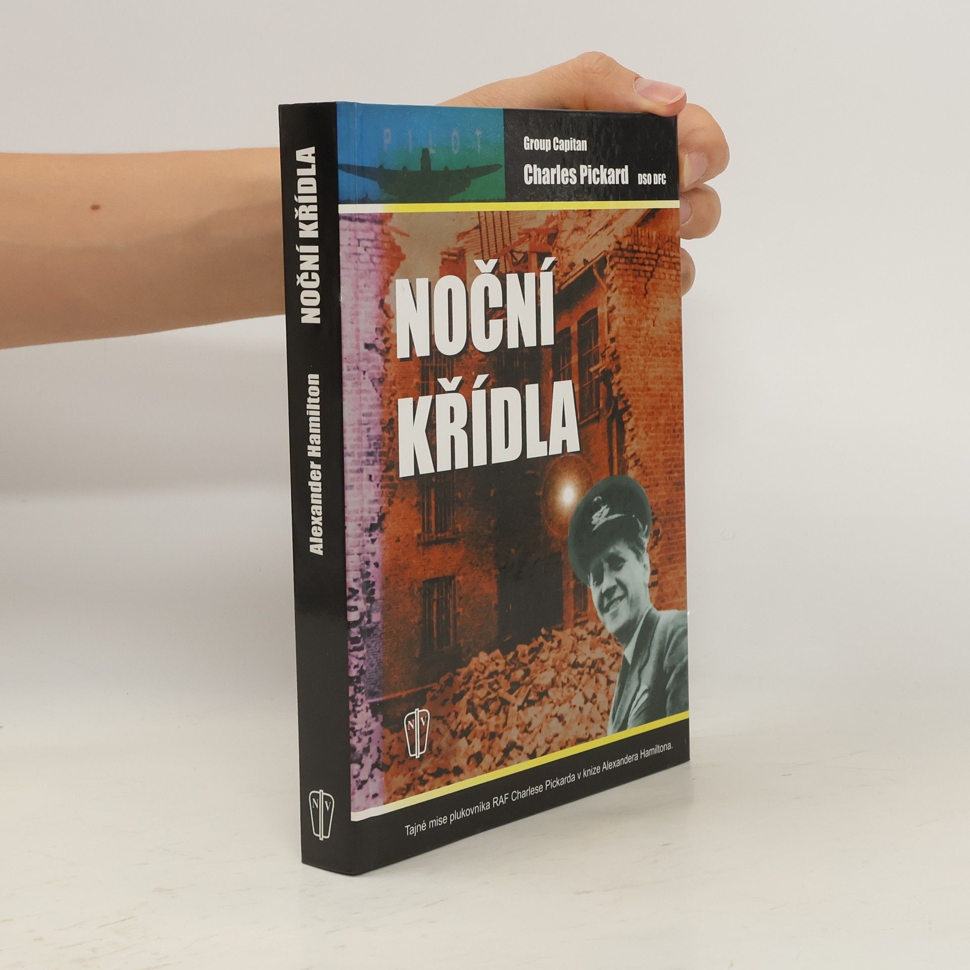 Alexander Hamilton Noční křídla. Tajné mise plukovníka RAF Charlese Pickarda