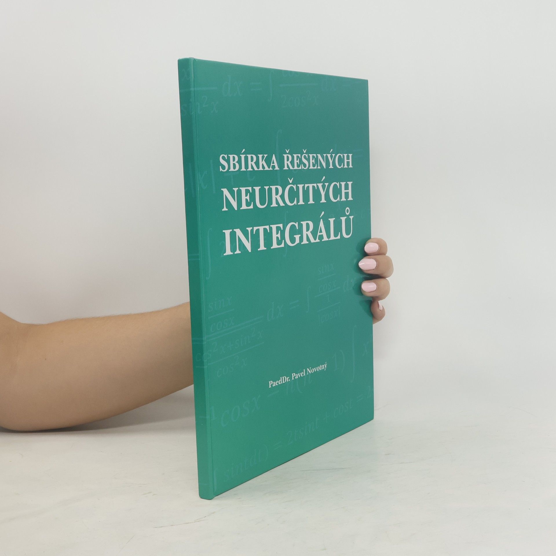 Pavel Novotný Sbírka řešených neurčitých integrálů