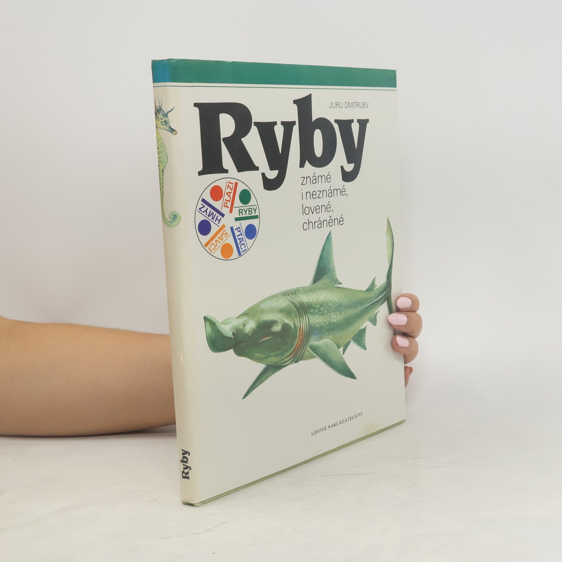 Jurij Dmitrijevič Dmitrijev Ryby. Známé i neznámé, lovené, chráněné