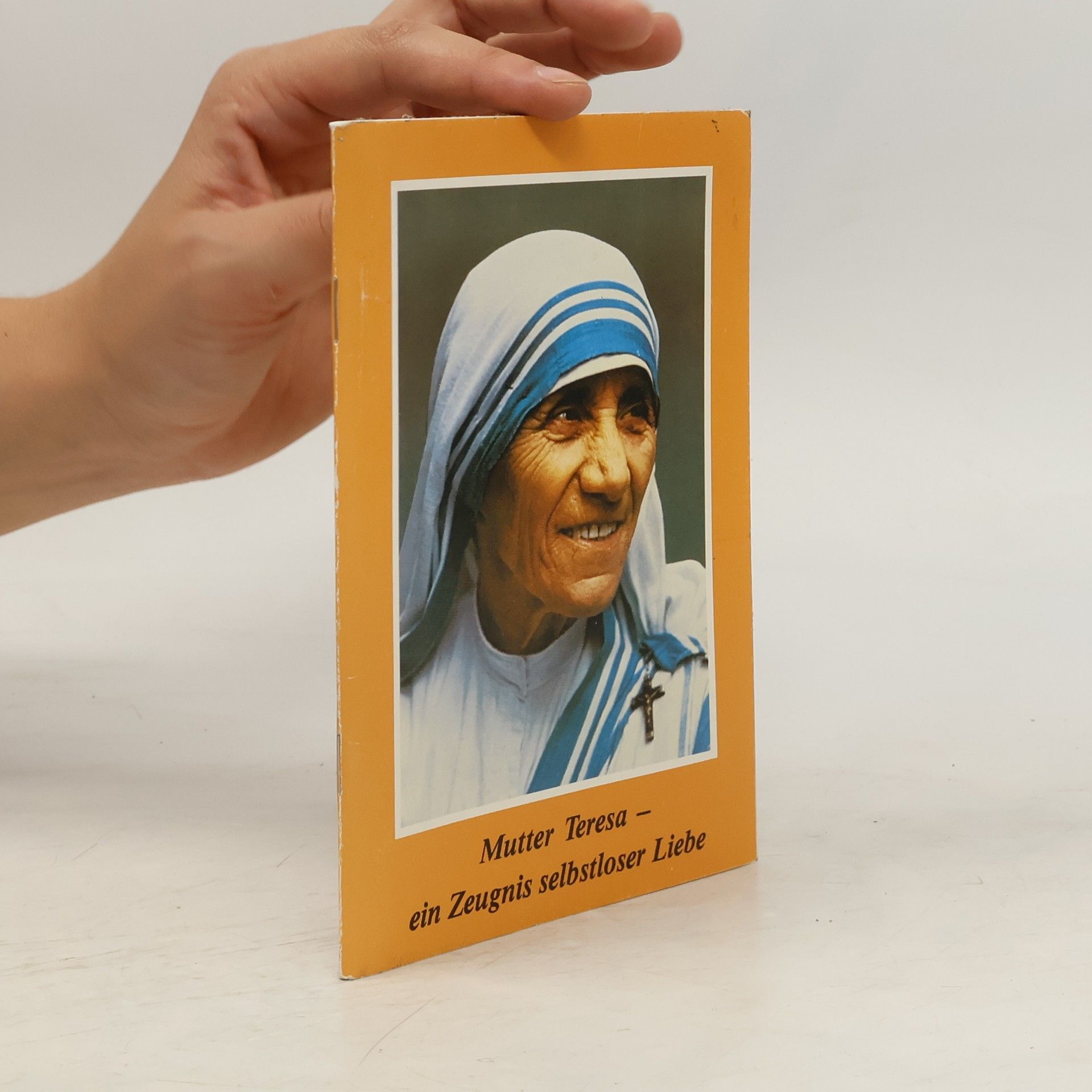 Paul H. Schmidt Mutter Theresa - ein Zeugnis selbstloser Liebe