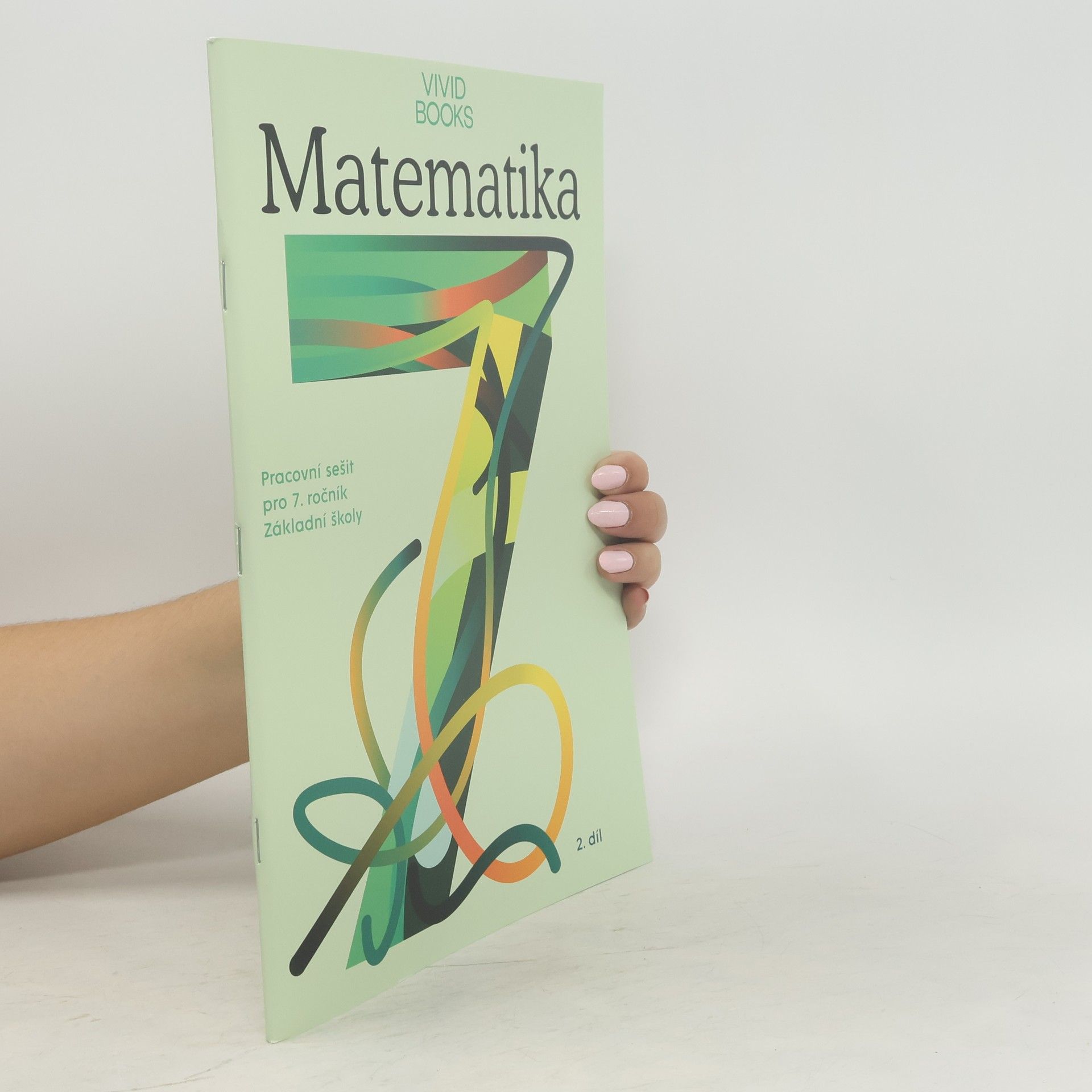Kolektiv autorů Matematika : pracovní sešit pro 7. ročník Základní školy 2