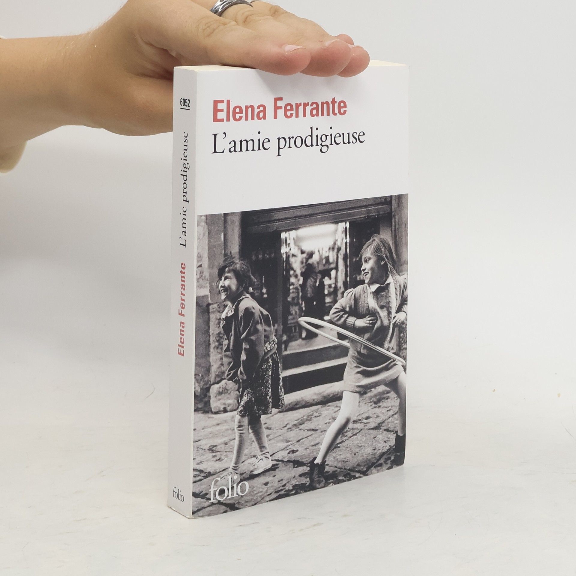 Elena Ferrante L'amie prodigieuse: Enfance, adolescence