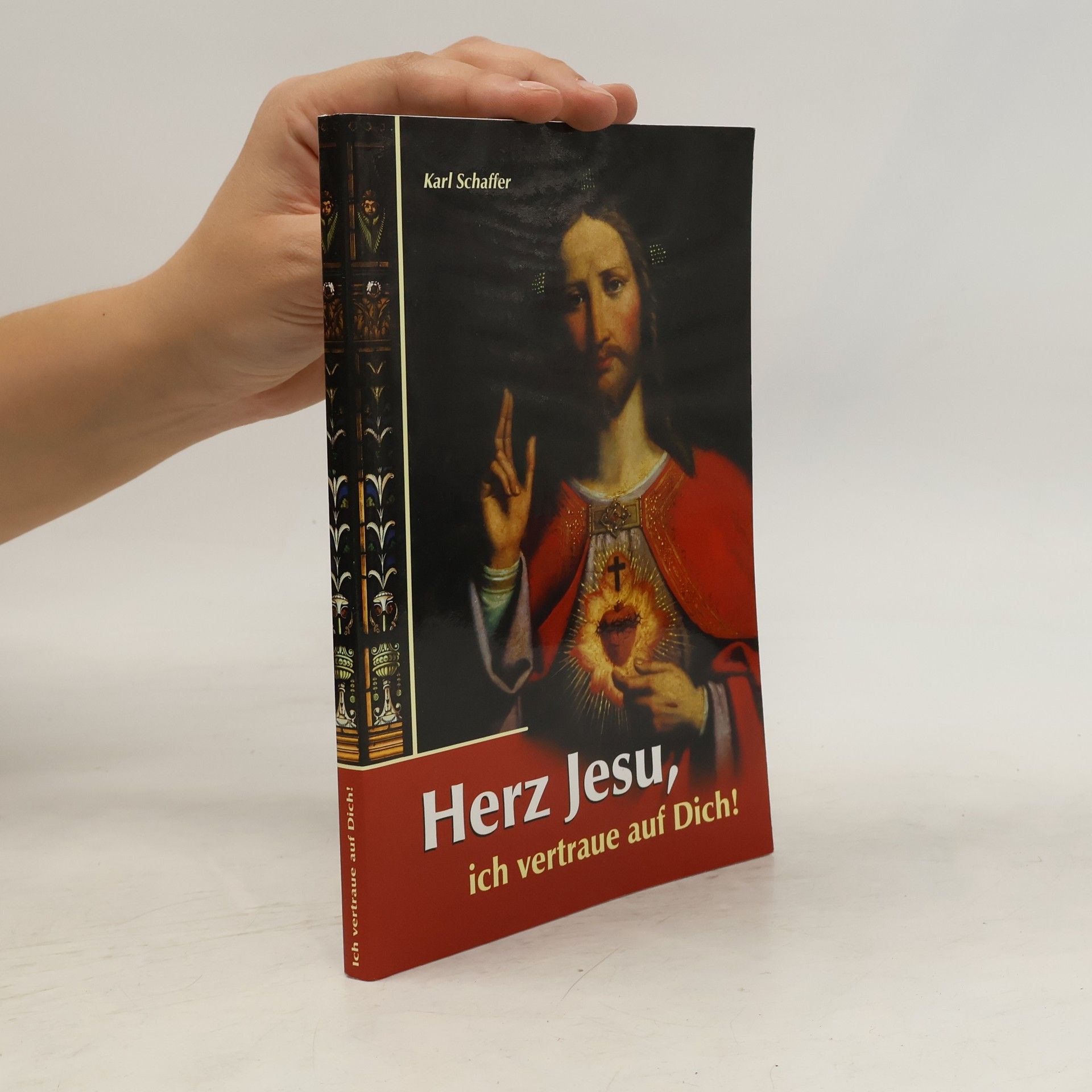 Karl Schaffer Herz Jesu, ich vertraue auf Dich!