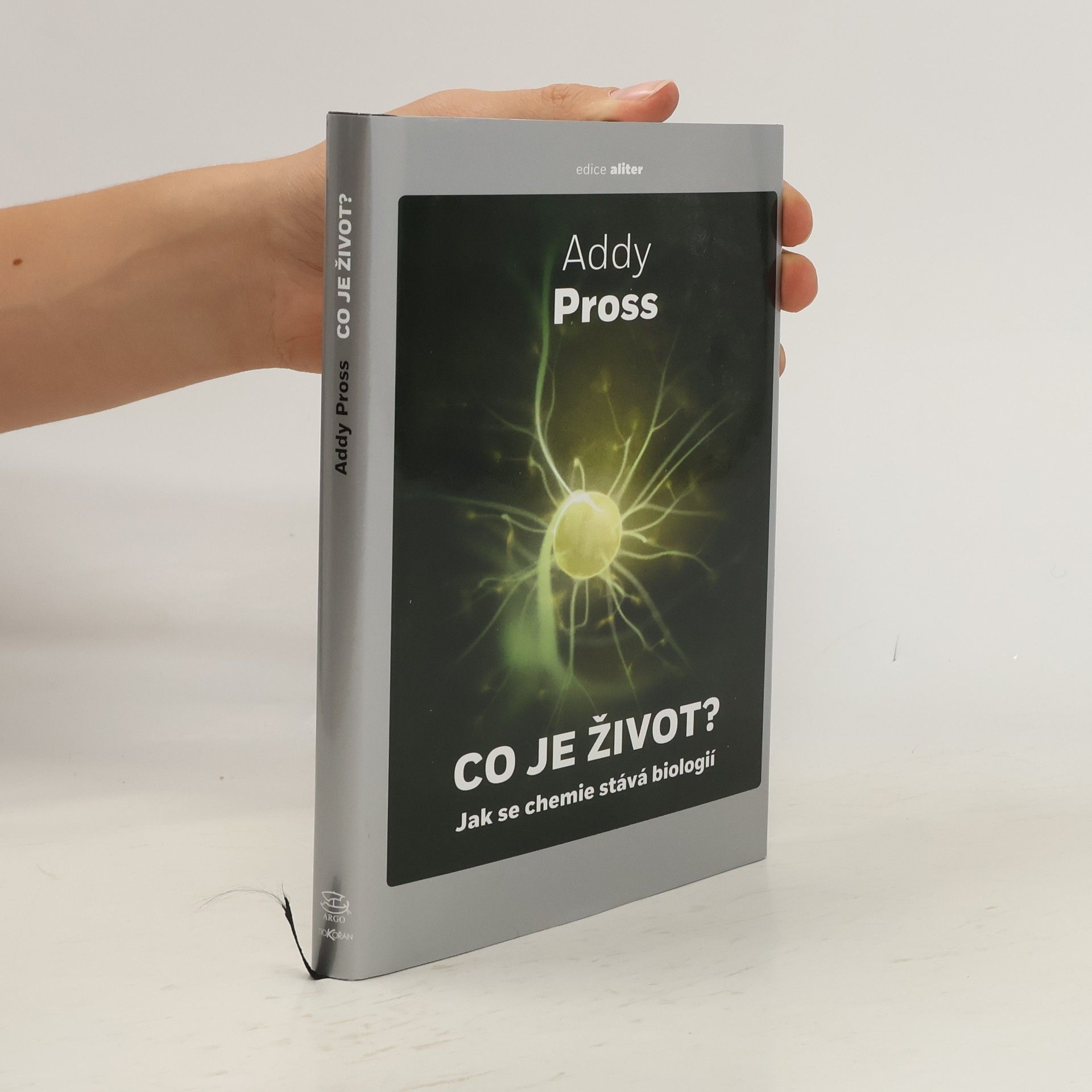 Addy Pross Co je život?: jak se chemie stává biologií