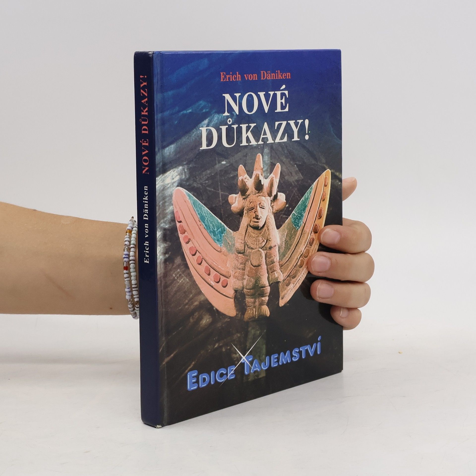 Erich von Däniken Nové důkazy! : o nejnemožnější knize světa, Henochových kouzelných zahradách a utajené kovové knihovně