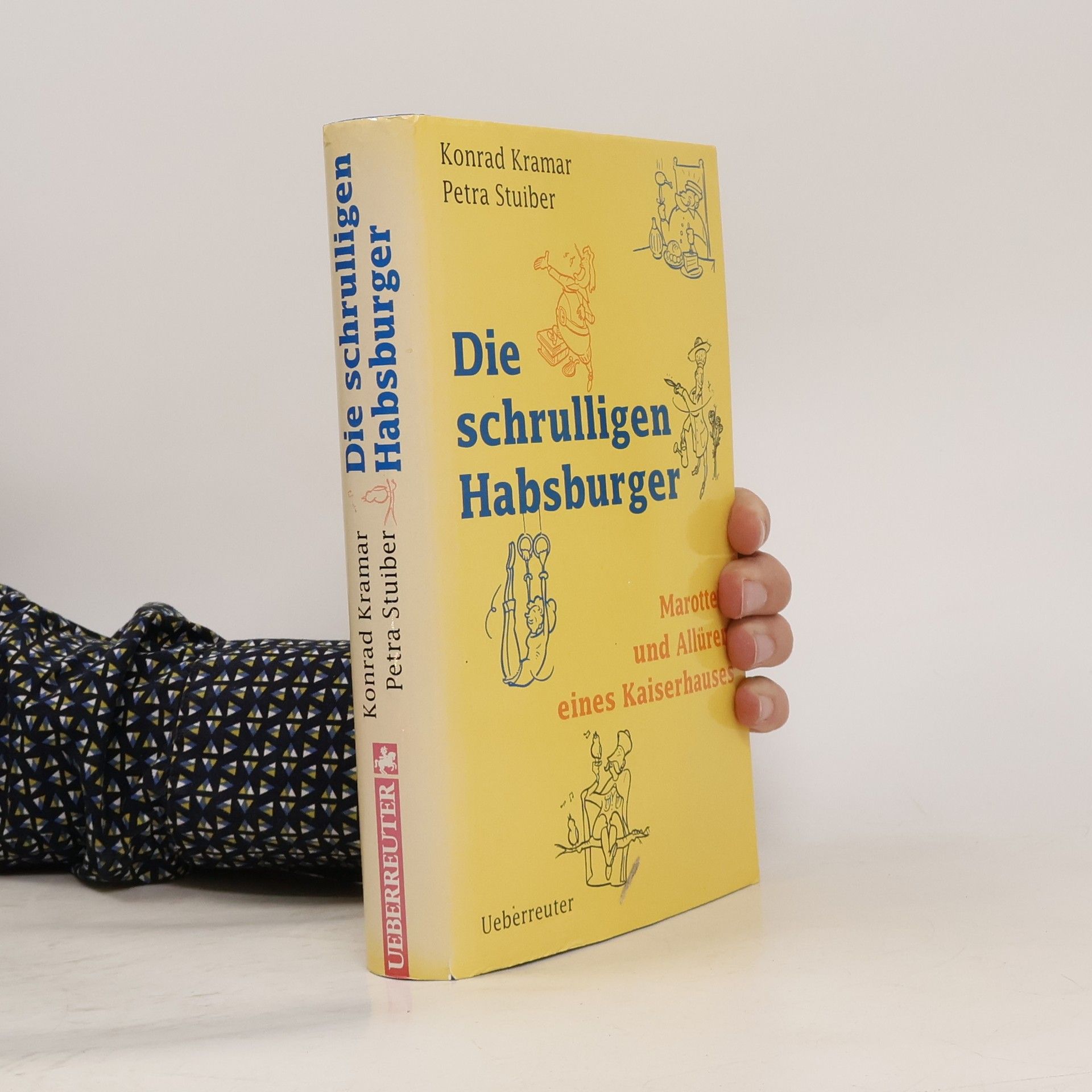 Konrad Kramar Die schrulligen Habsburger