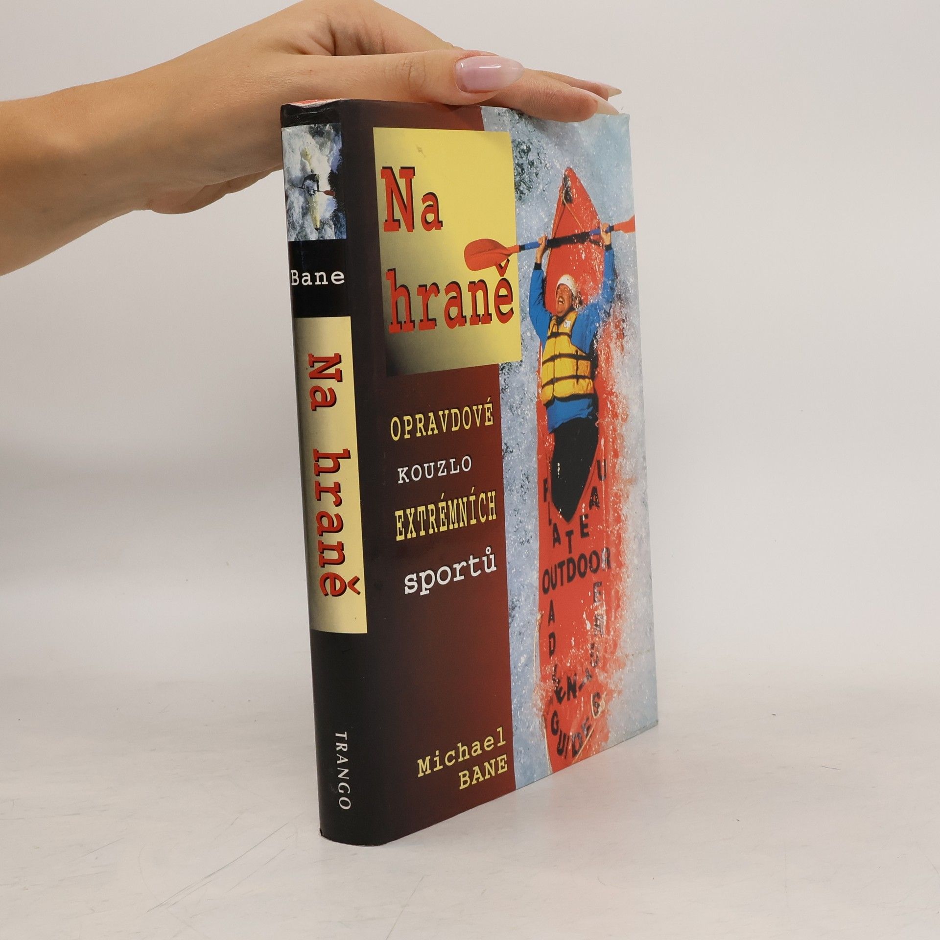 Michael Bane Na hraně : odysea o extrémních sportech jednoho obyčejného chlápka