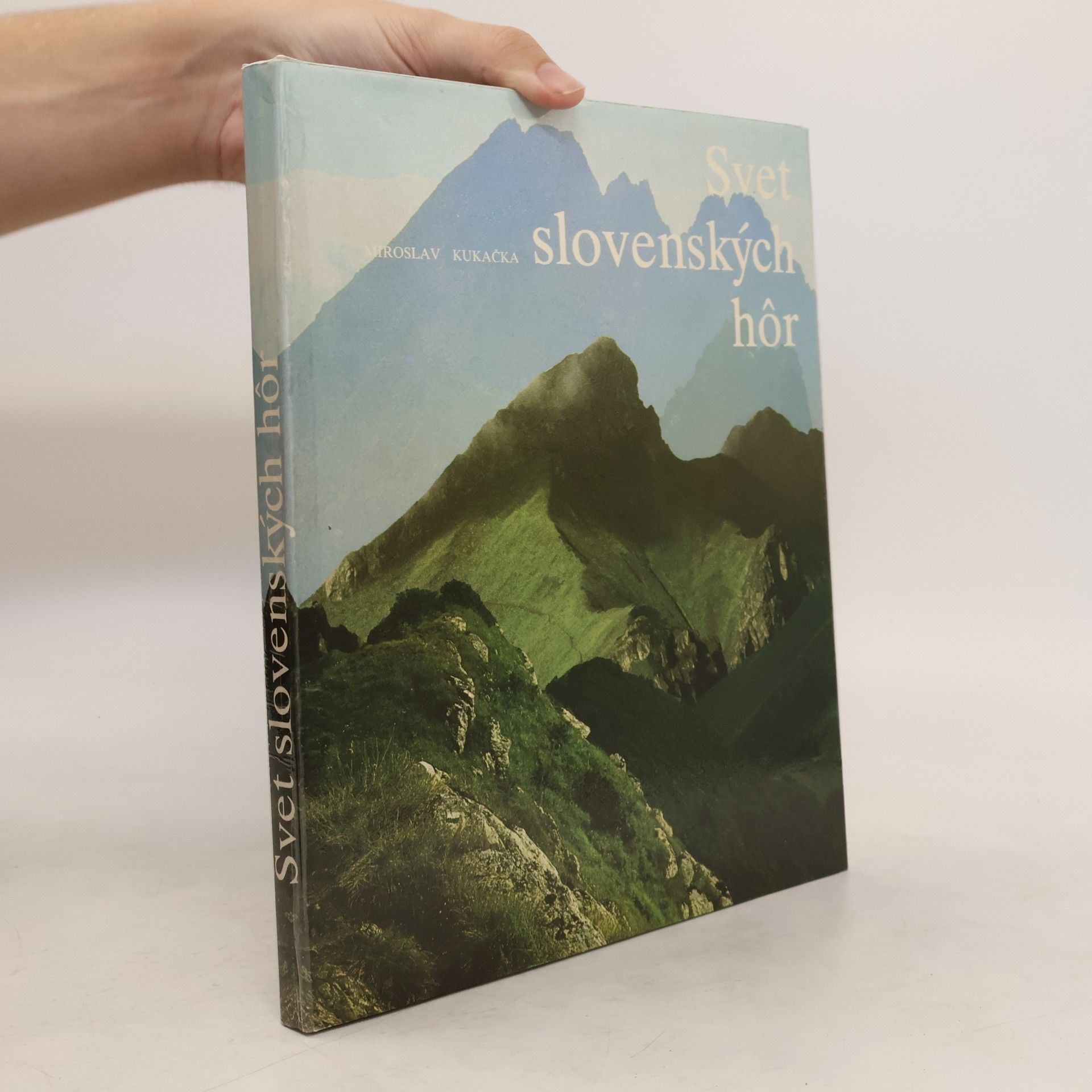 Miroslav Kukačka Svet slovenských hôr
