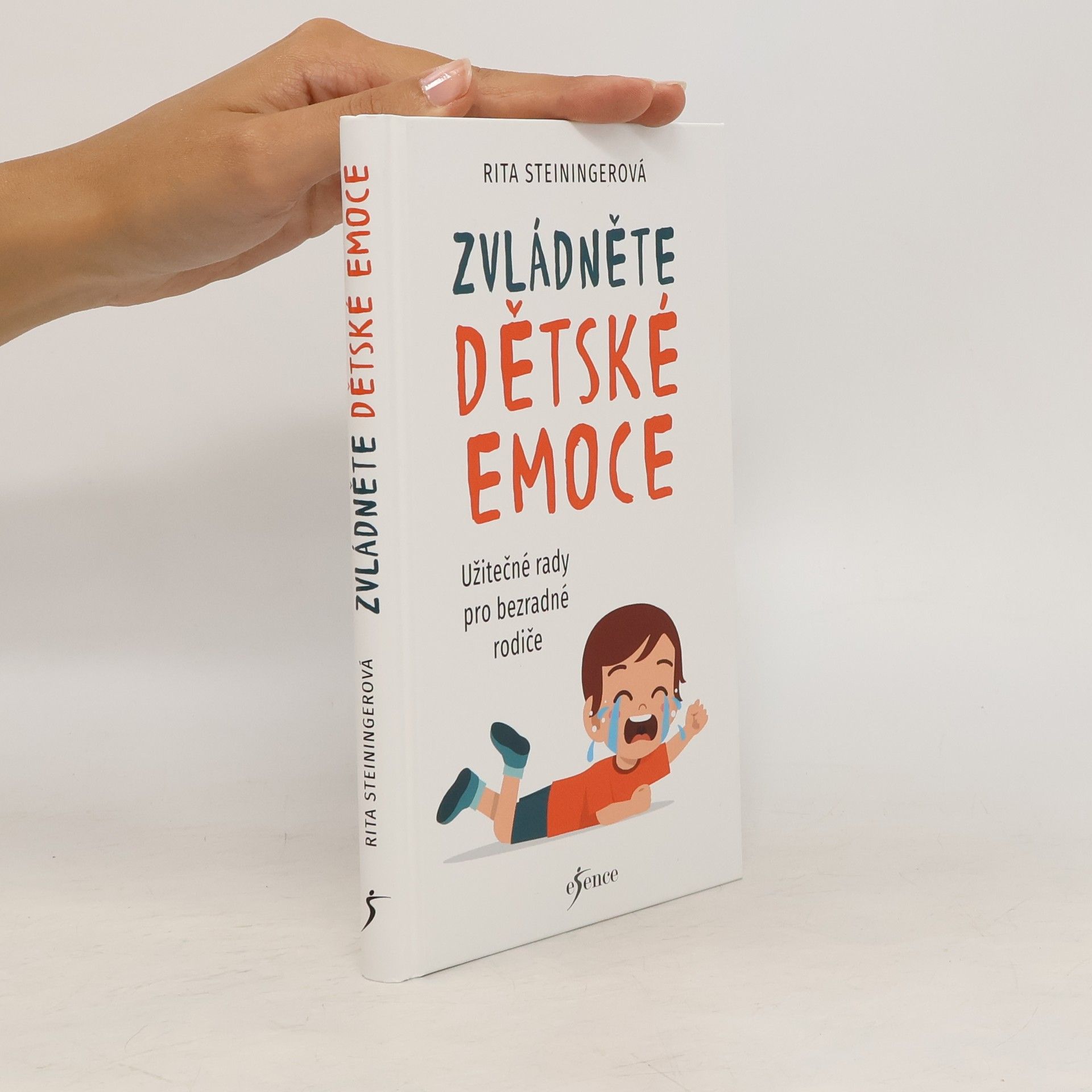 Rita Steininger Zvládněte dětské emoce : užitečné rady pro bezradné rodiče