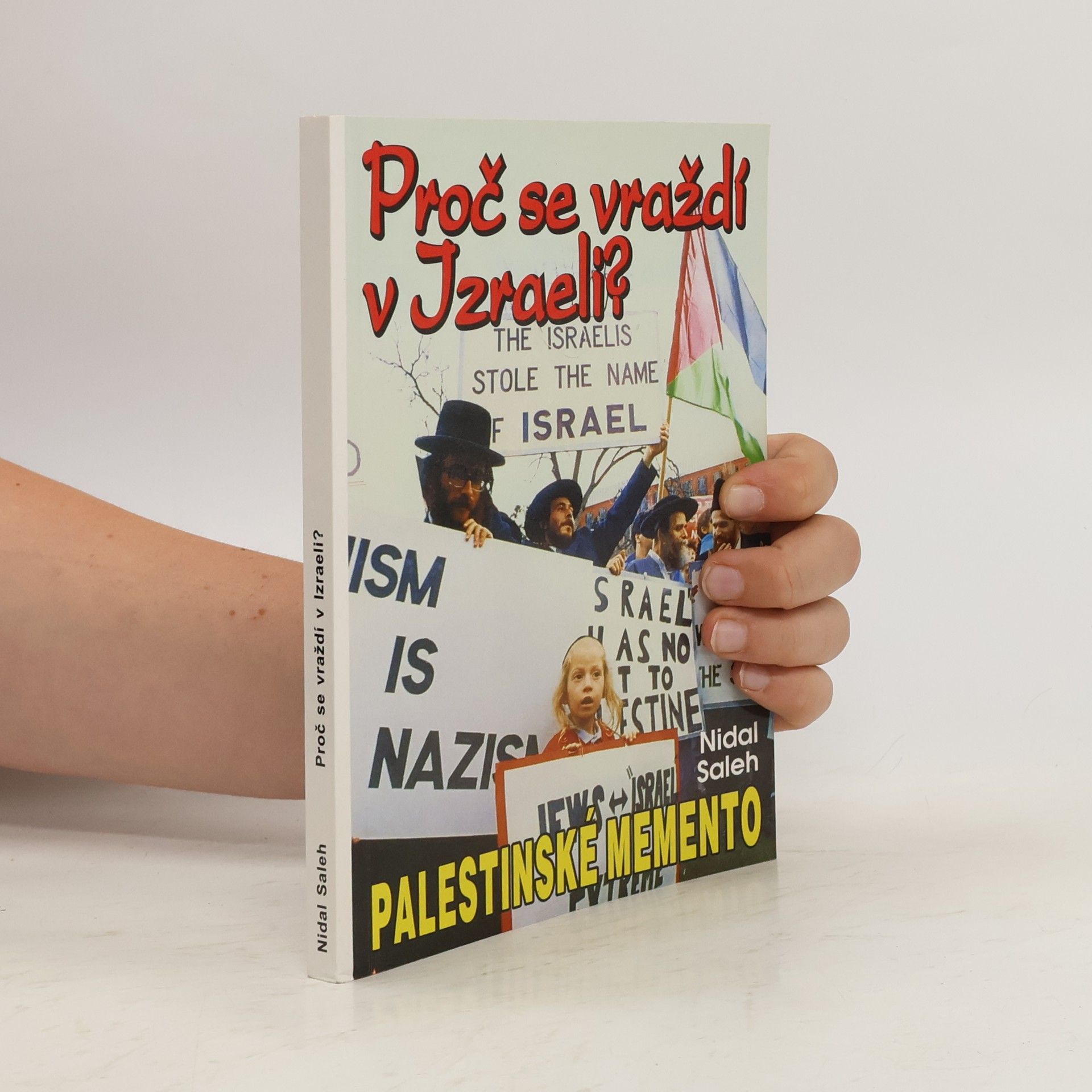 Nidal Saleh Proč se vraždí v Izraeli? : palestinské memento : kdo jsou oběti a kdo teroristé?