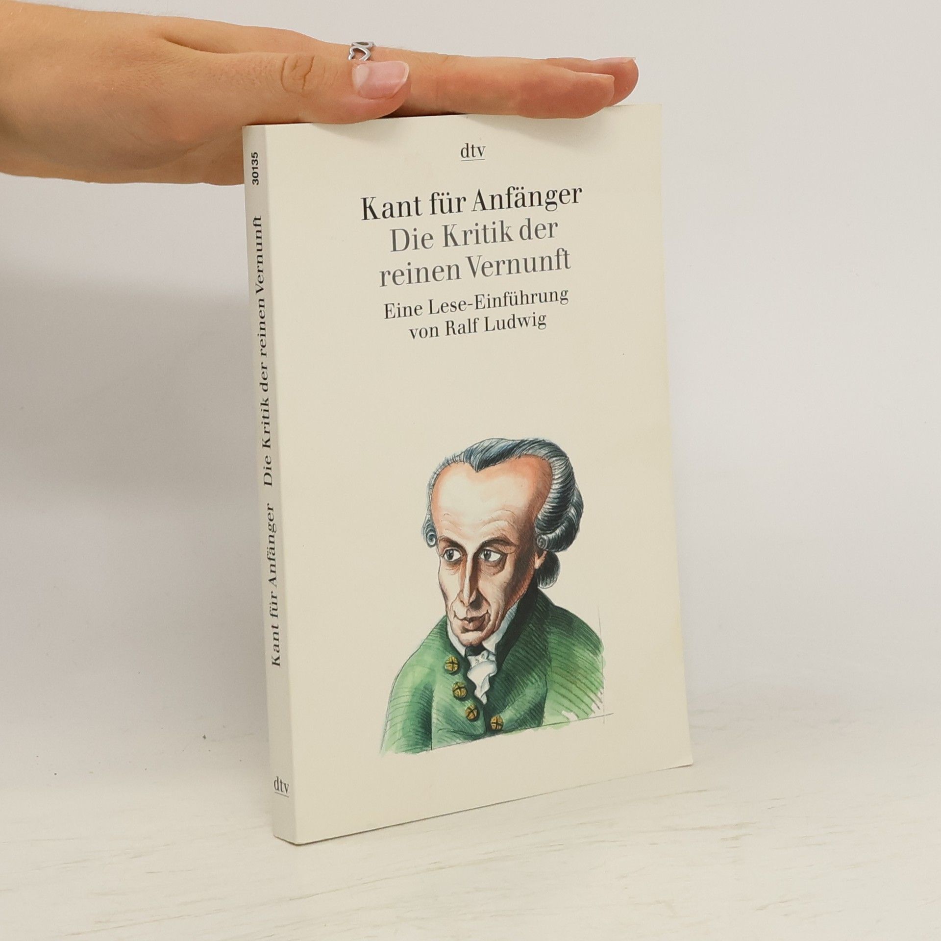 Ralf Ludwig Kant für Anfänger - Die Kritik der reinen Vernunft : eine Lese-Einführung