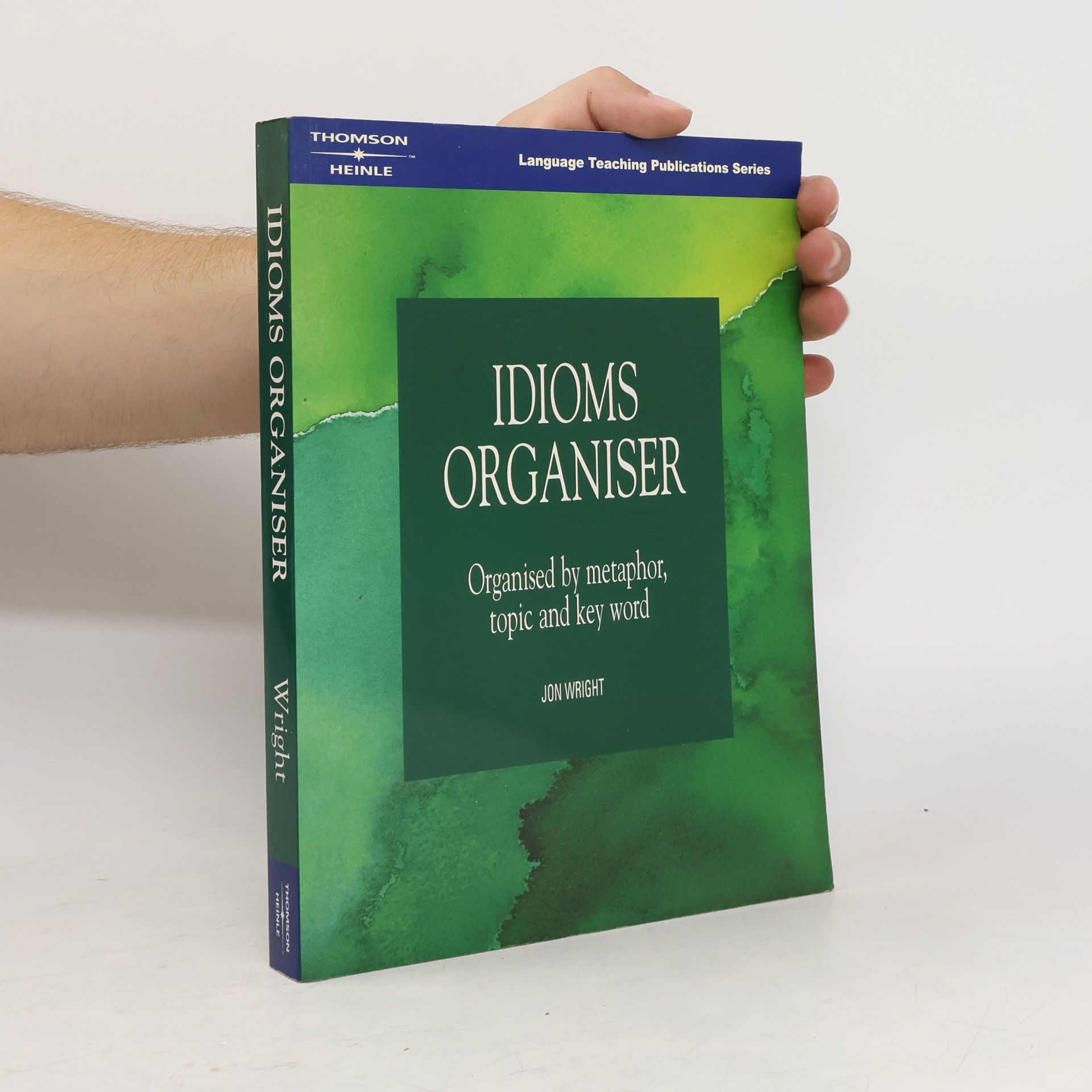 Jon Wright Idioms organiser : organised by metaphor, topic and key word