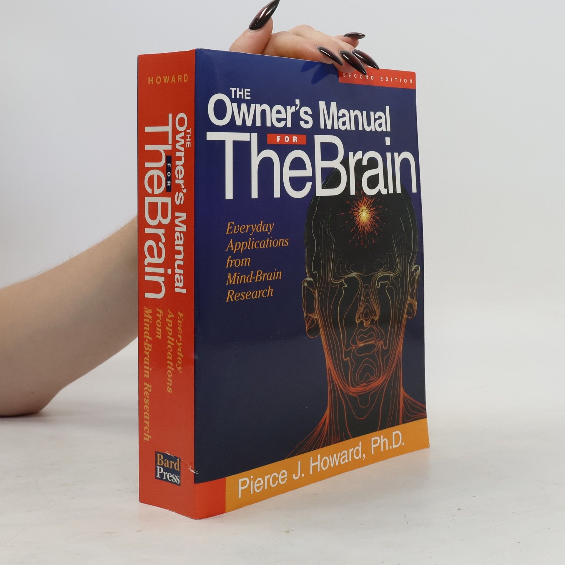 Pierce J. Howard The Owner's Manual for the Brain