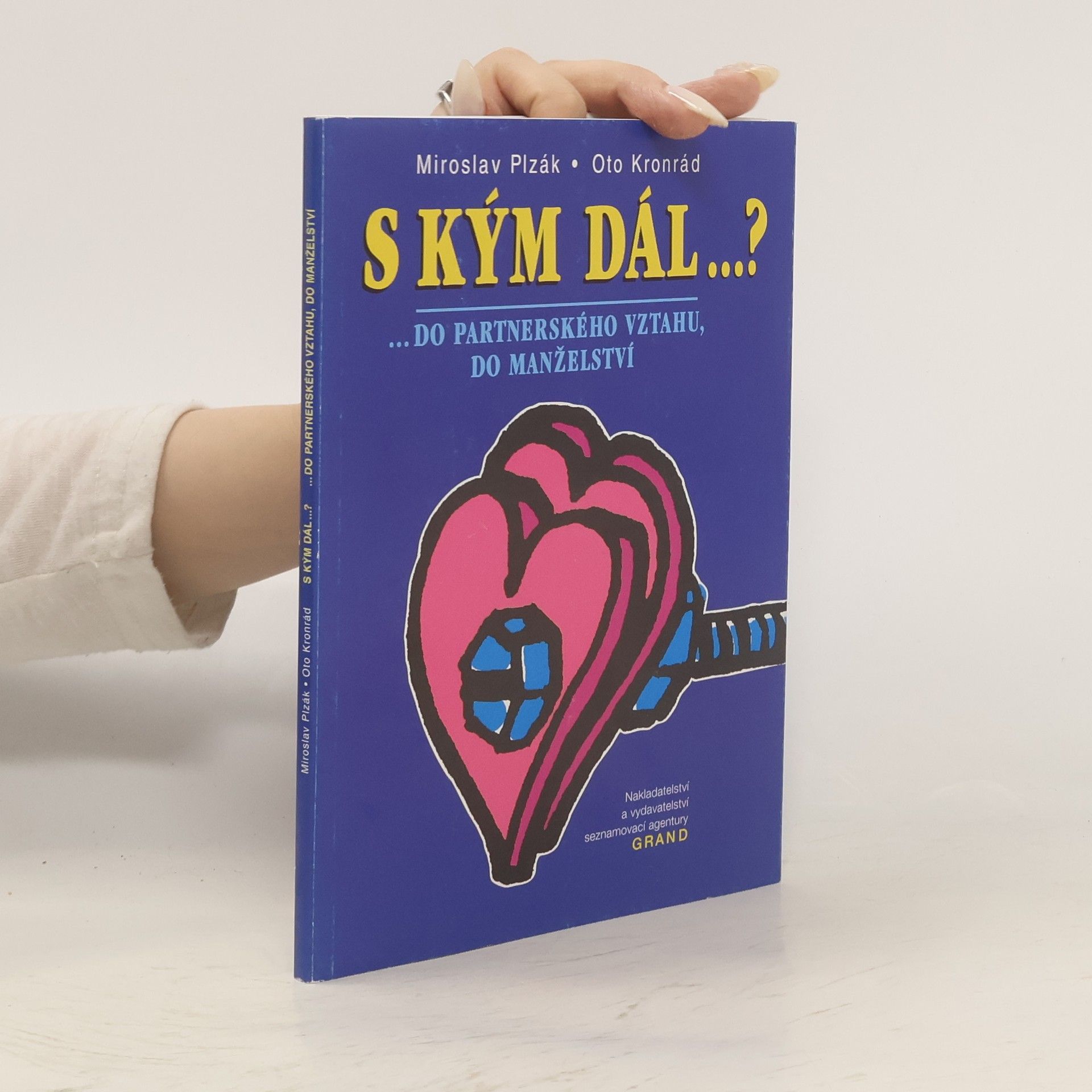 Miroslav Plzák S kým dál...? ...do partnerského vztahu, do manželství