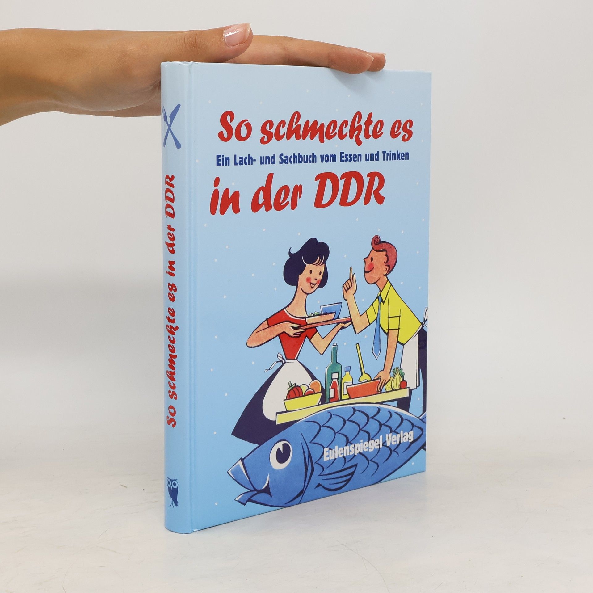 Thomas Heubner So schmeckte es in der DDR