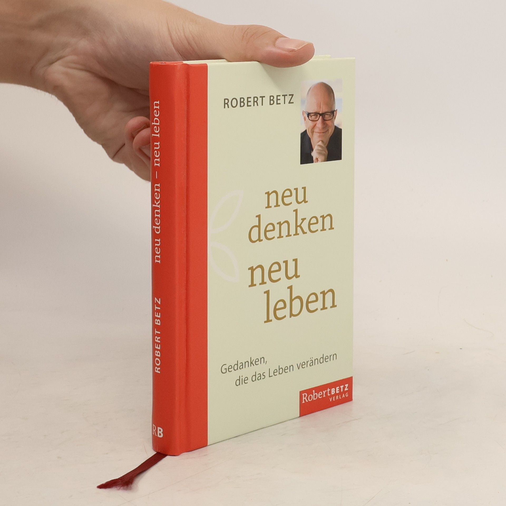 Robert Betz Neu denken - neu leben