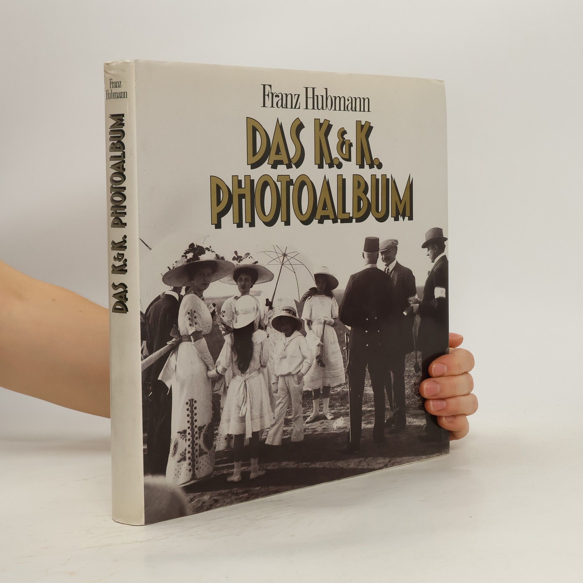 Franz Hubmann Das K. & K. Photoalbum