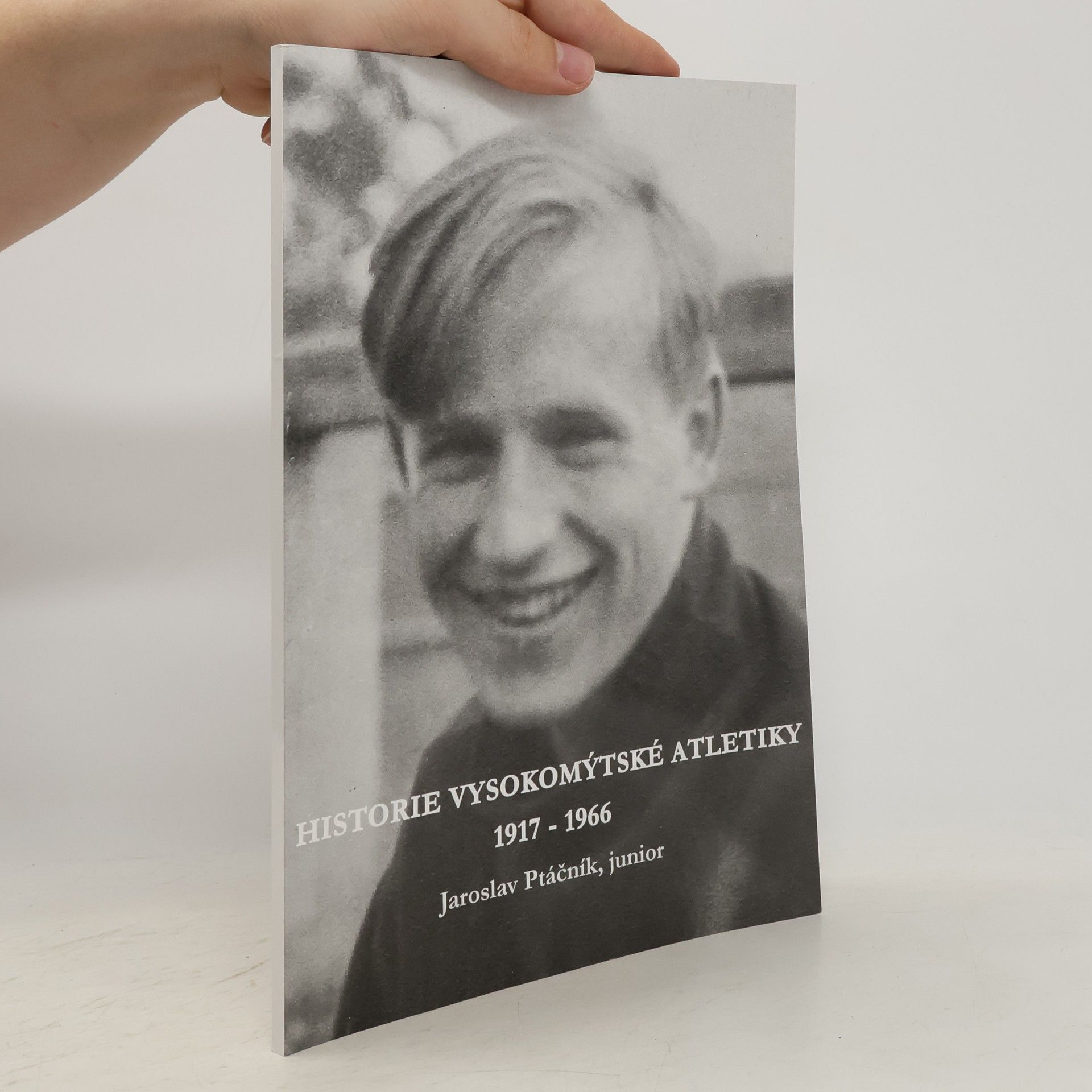 Jaroslav Ptáčník Historie vysokomýtské atletiky 1917-1966
