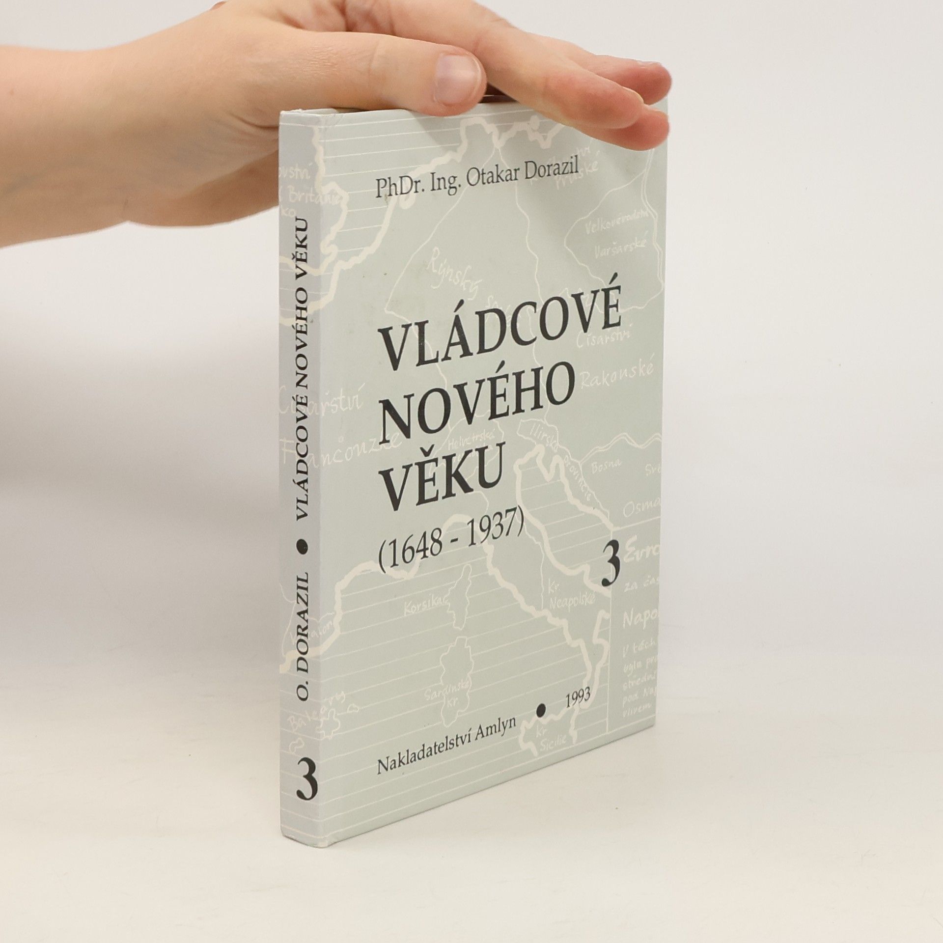 Otakar Dorazil Vládcové nového věku. Kniha 3, (1792-1918) : Francie, Anglie a Německo v 19. století