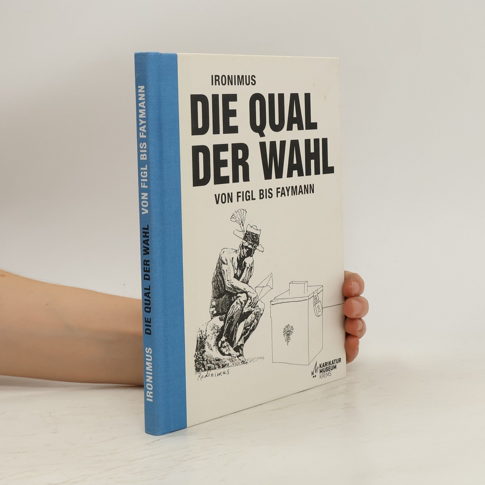 Gottfried Gusenbauer Ironimus, die Qual der Wahl