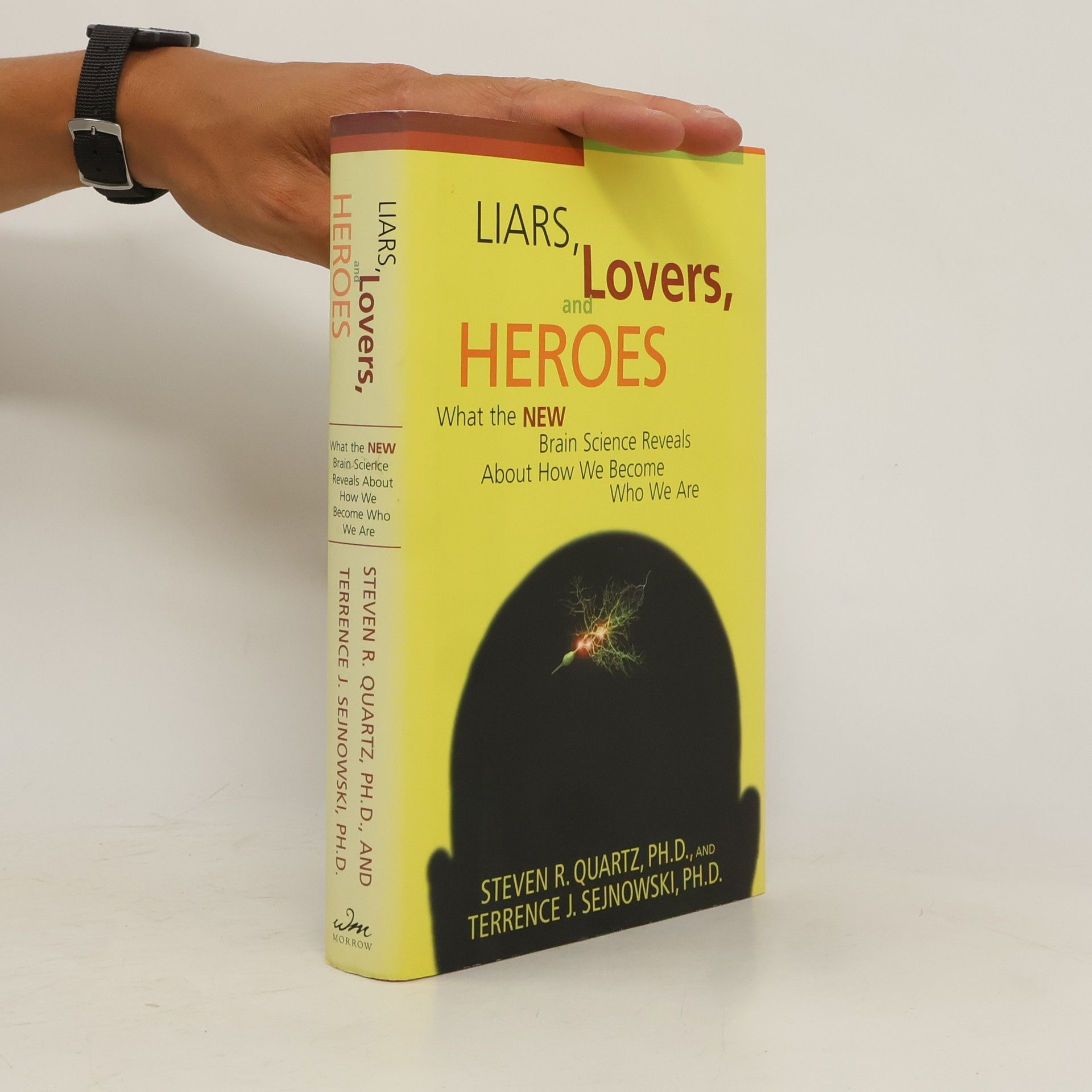 Steven R. Quartz Liars, Lovers, and Heroes