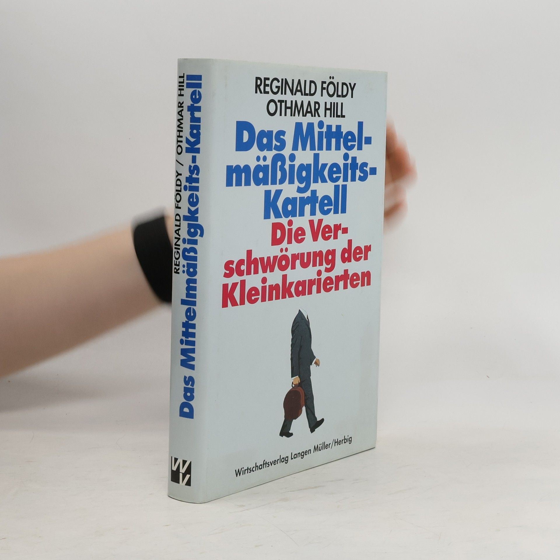 Reginald Földy Das Mittelmässigkeits-Kartell