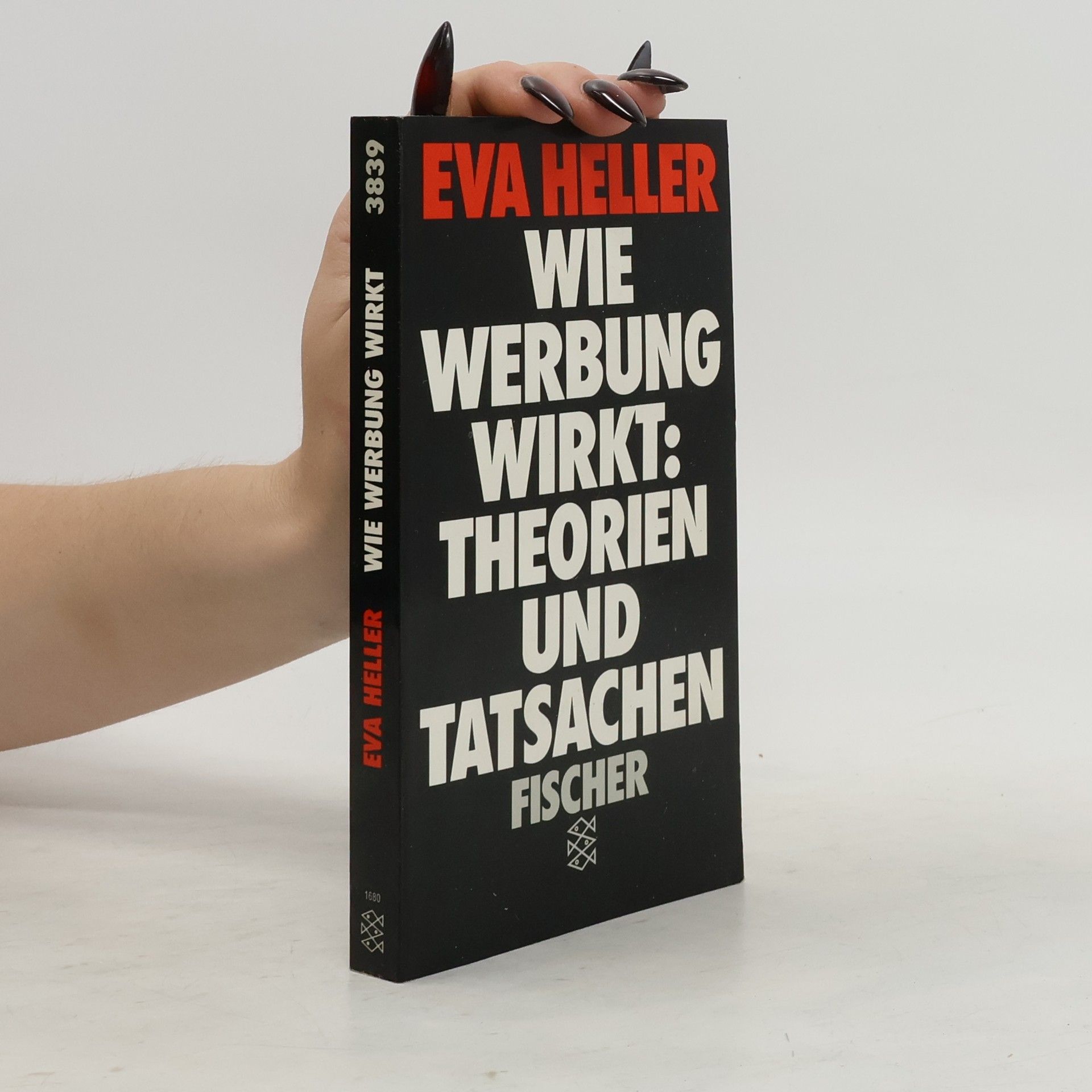 Eva Heller-Karneth Wie Werbung wirkt: Theorien und Tatsachen