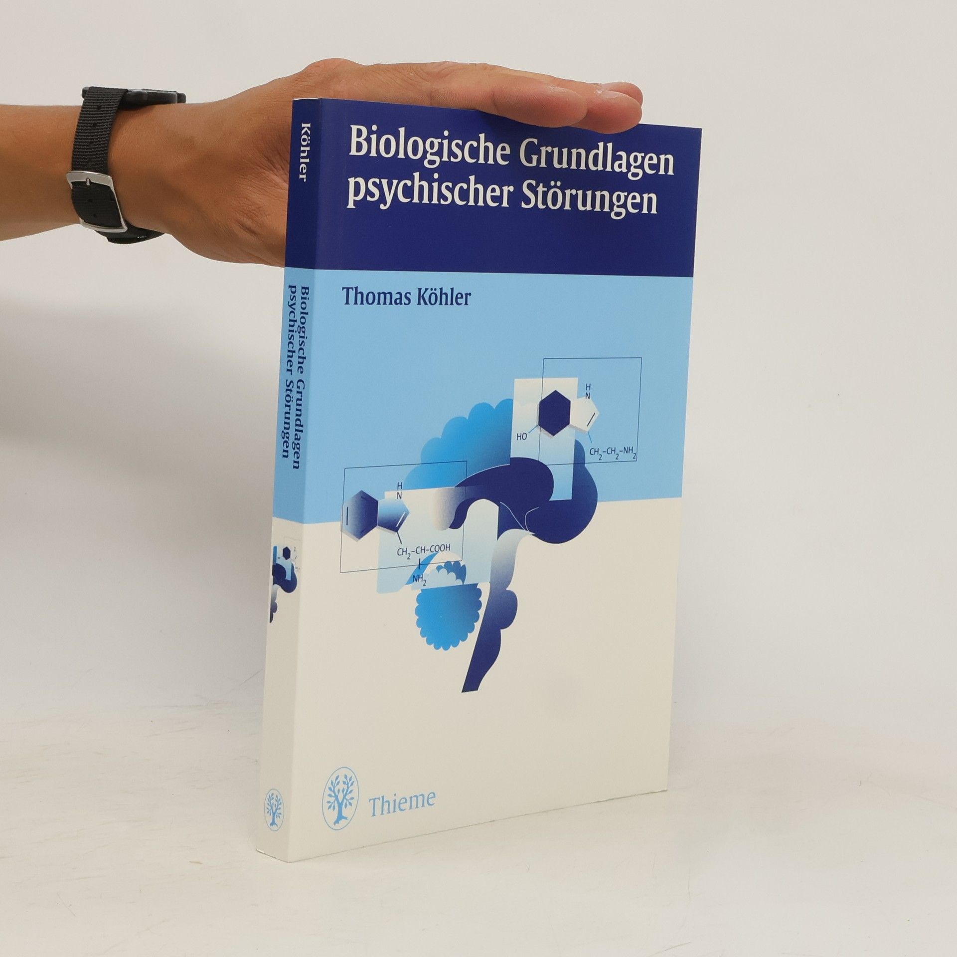 Thomas Köhler Biologische Grundlagen psychischer Störungen
