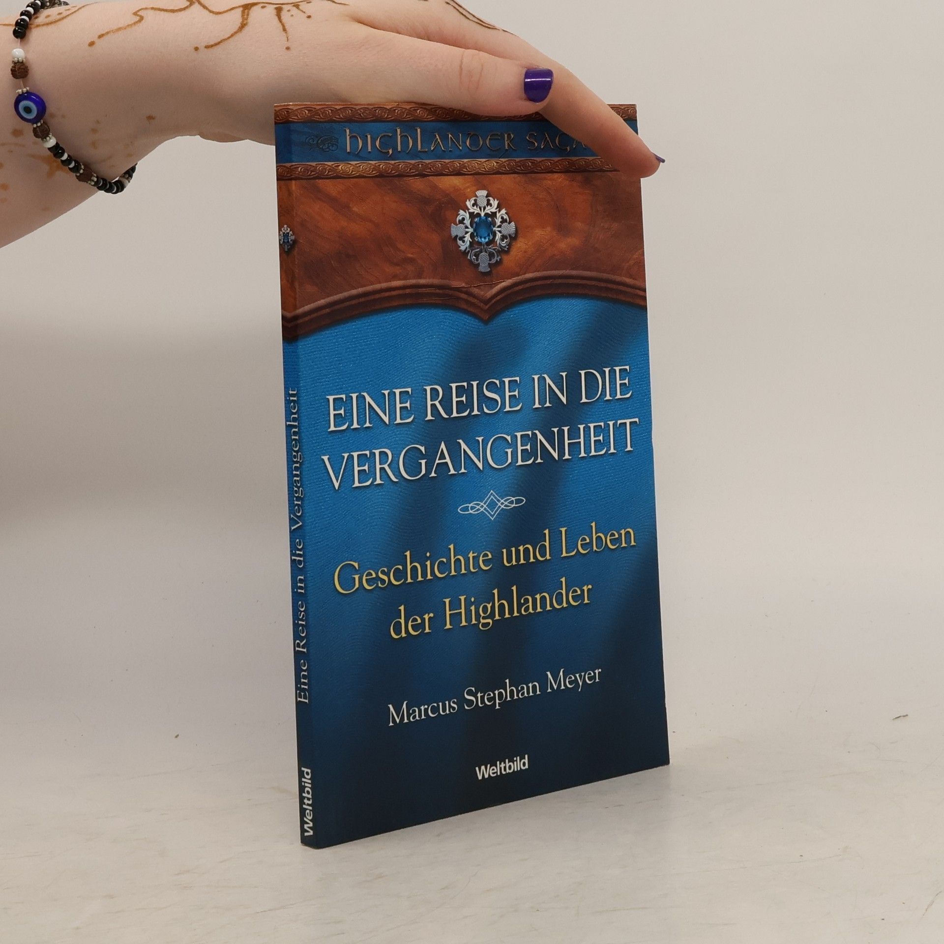 Marcus Stephan Meyer Eine Reise in die Vergangenheit. Geschichte und Leben der Highlander
