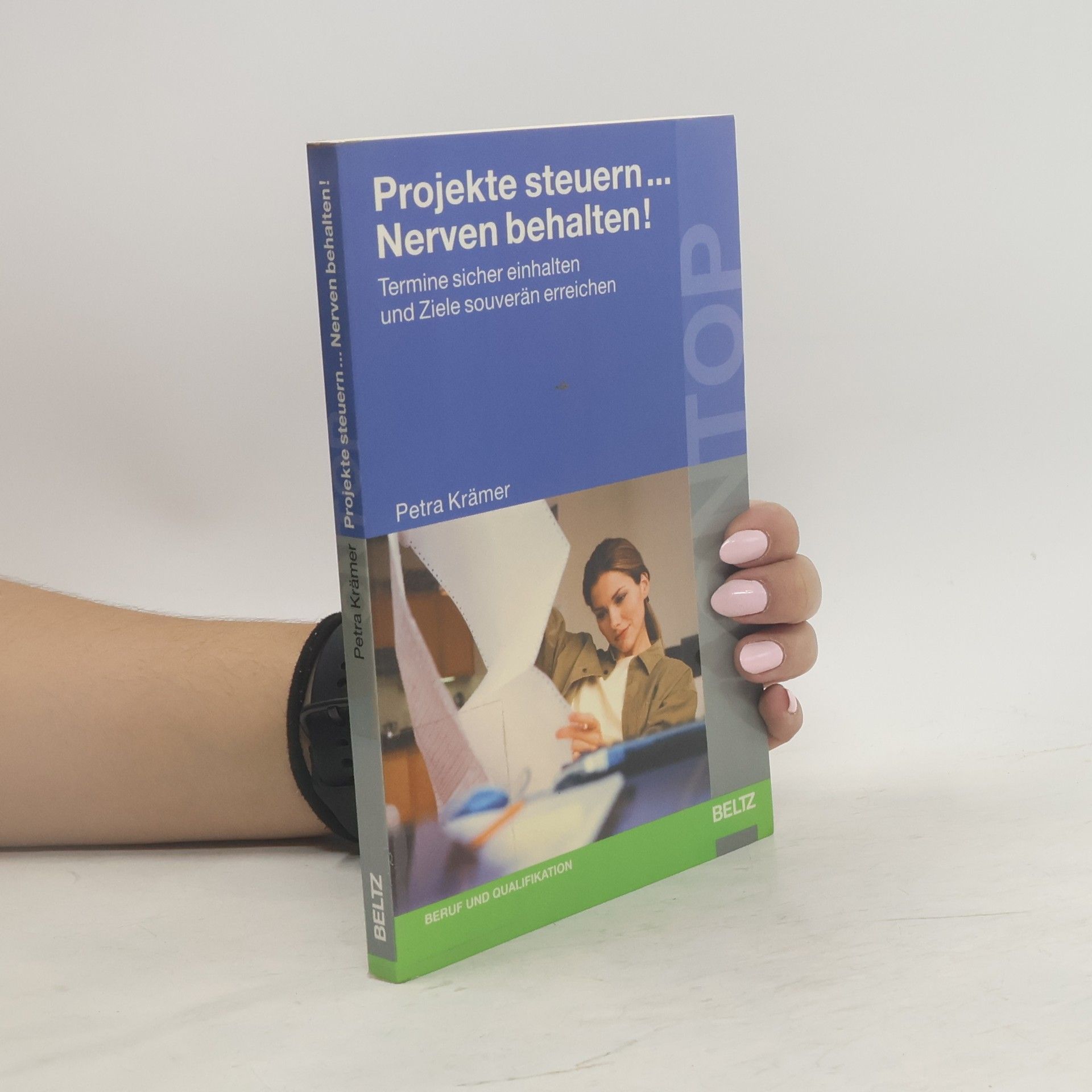 Petra Krämer Projekte steuern ... Nerven behalten!