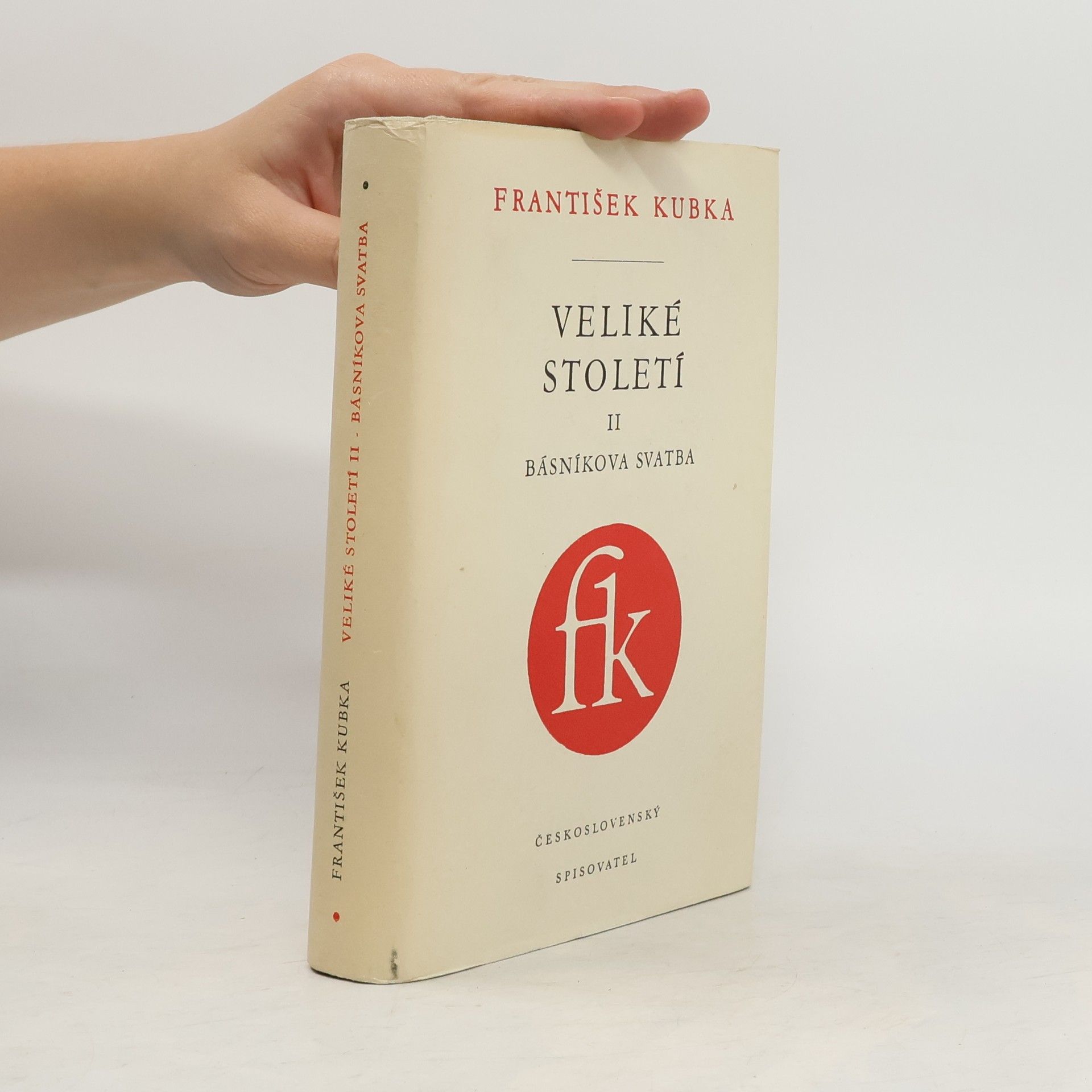 František Kubka Veliké století II. Básníkova svatba