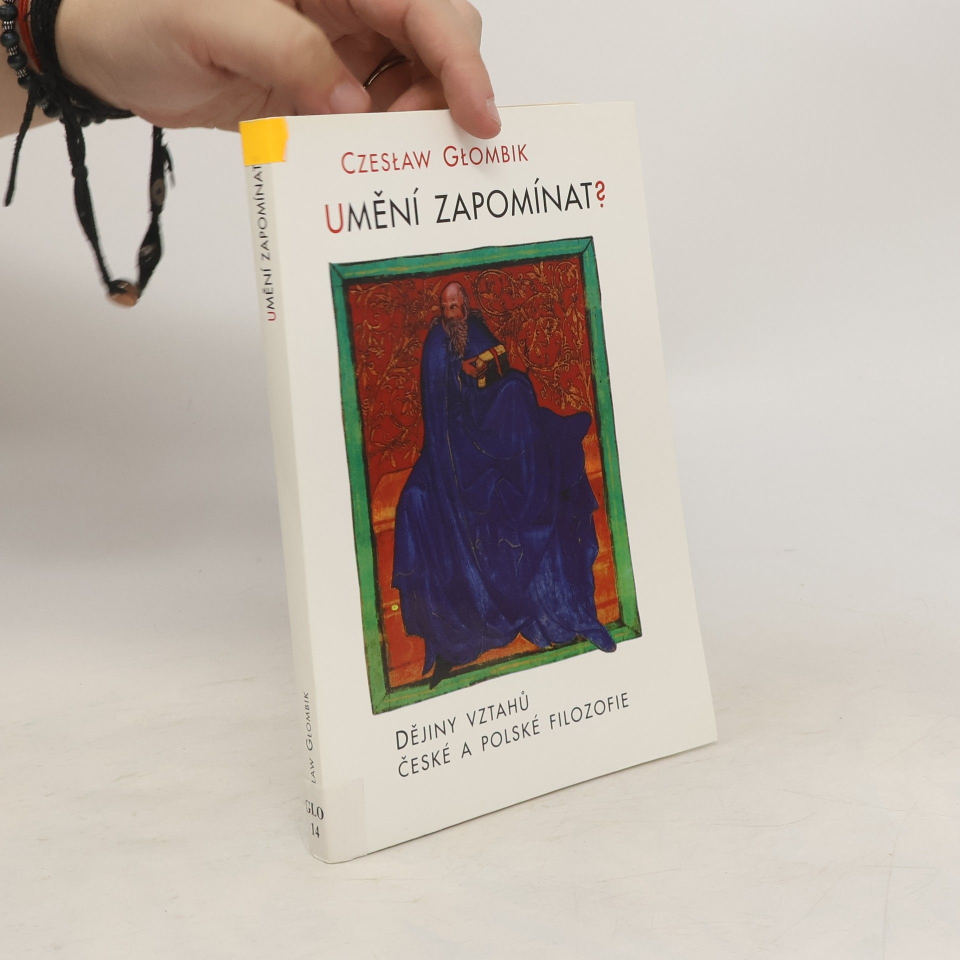 Czesław Głombik Umění zapomínat? Dějiny vztahů české a polské filozofie