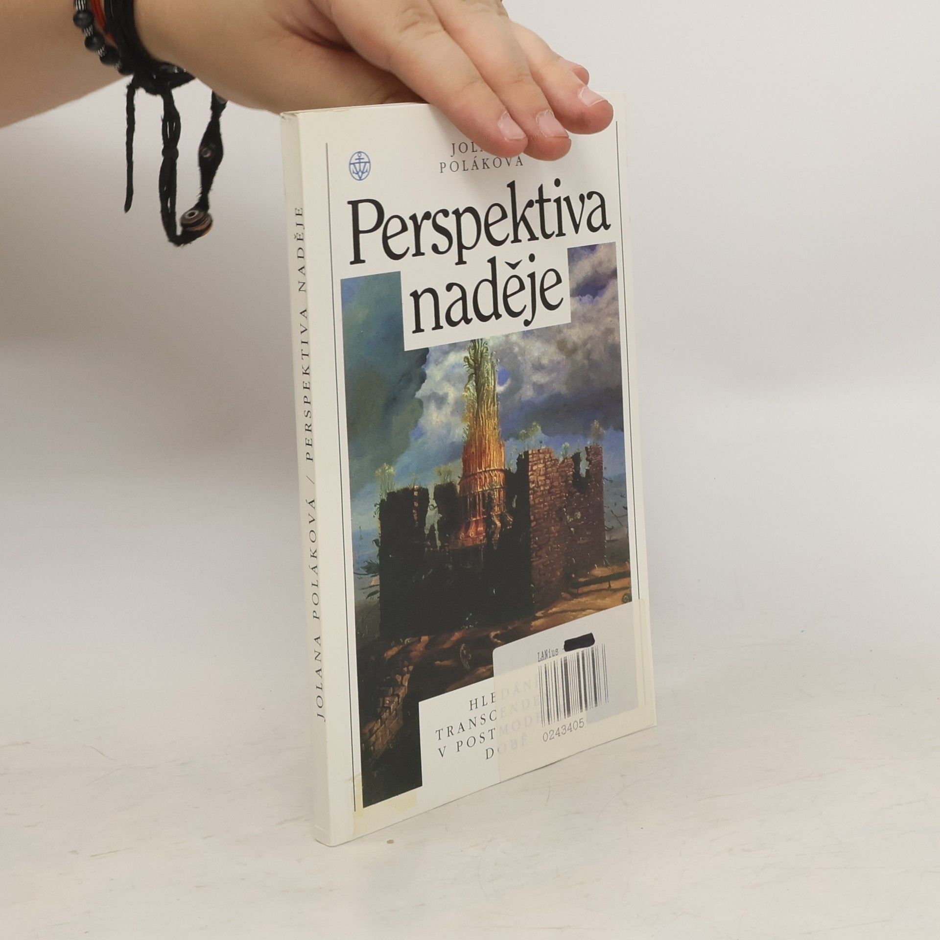 Jolana Poláková Perspektiva naděje. Hledání transcendence v postmoderní době