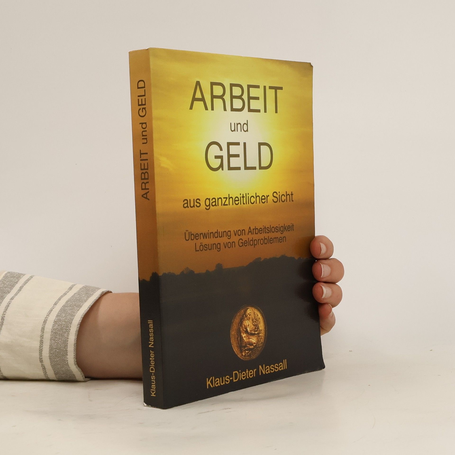 Klaus Dieter Nassall Arbeit und Geld aus ganzheitlicher Sicht