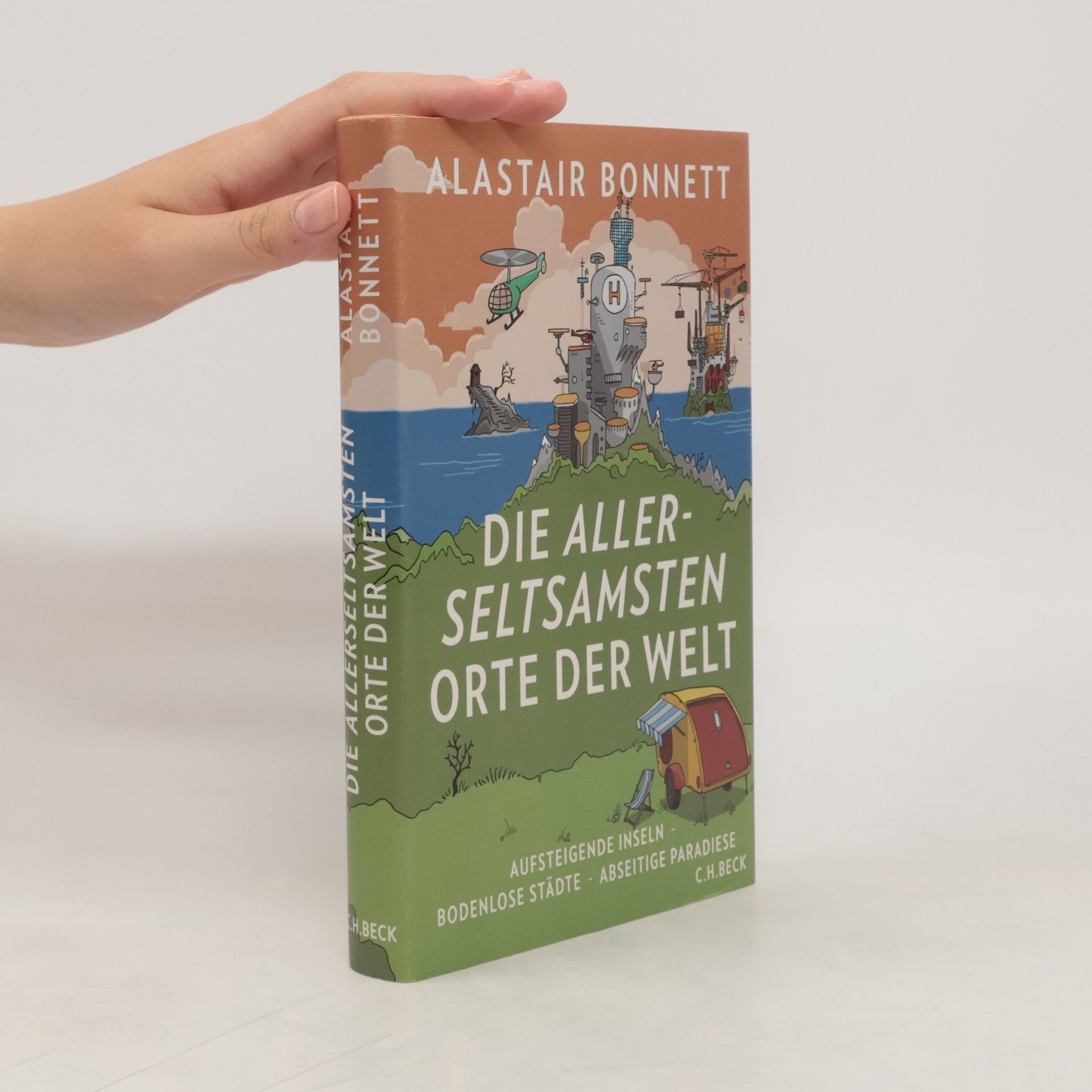 Alastair Bonnett Die allerseltsamsten Orte der Welt