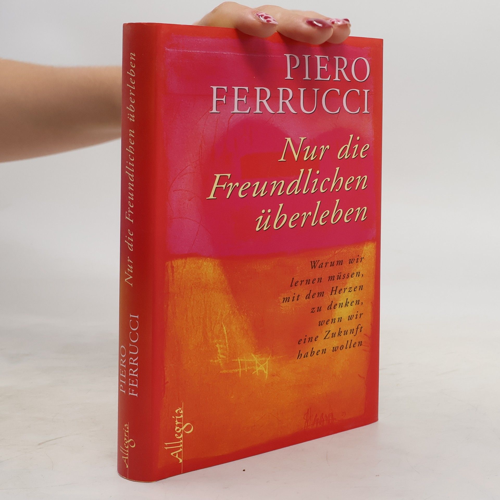 Piero Ferrucci Nur die Freundlichen überleben