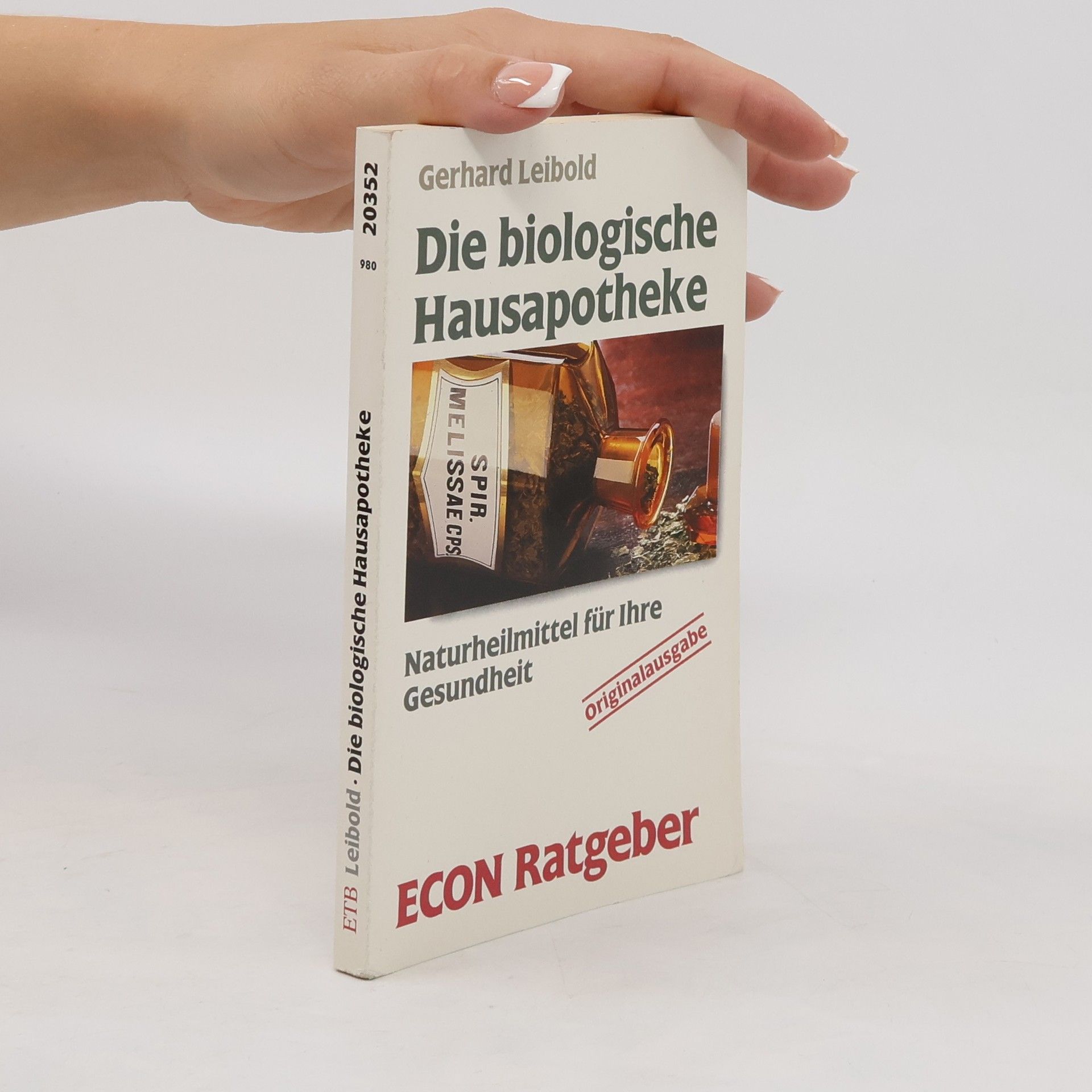Gerhard Leibold Die biologische Hausapotheke
