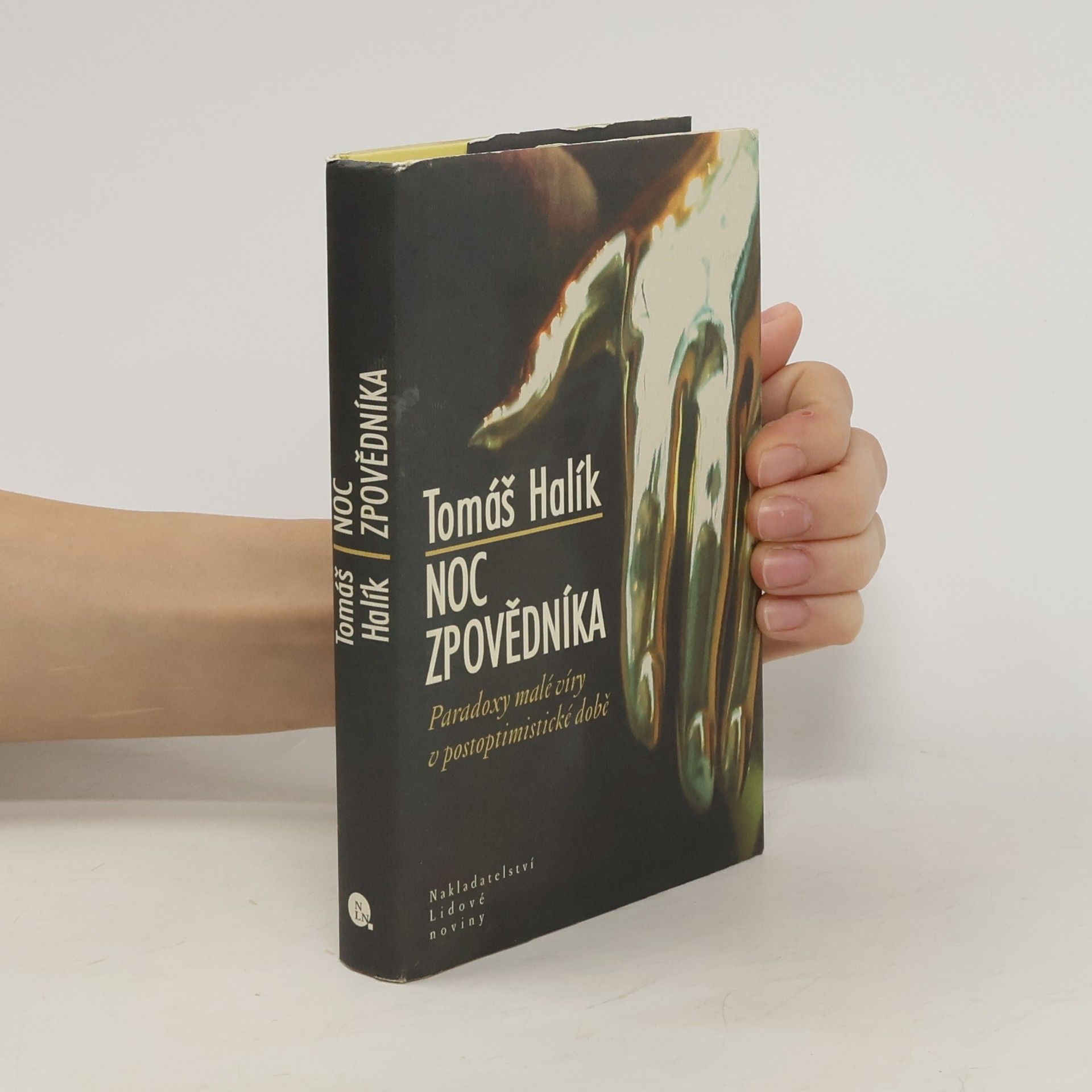 Tomáš Halík Noc zpovědníka : paradoxy malé víry v postoptimistické době