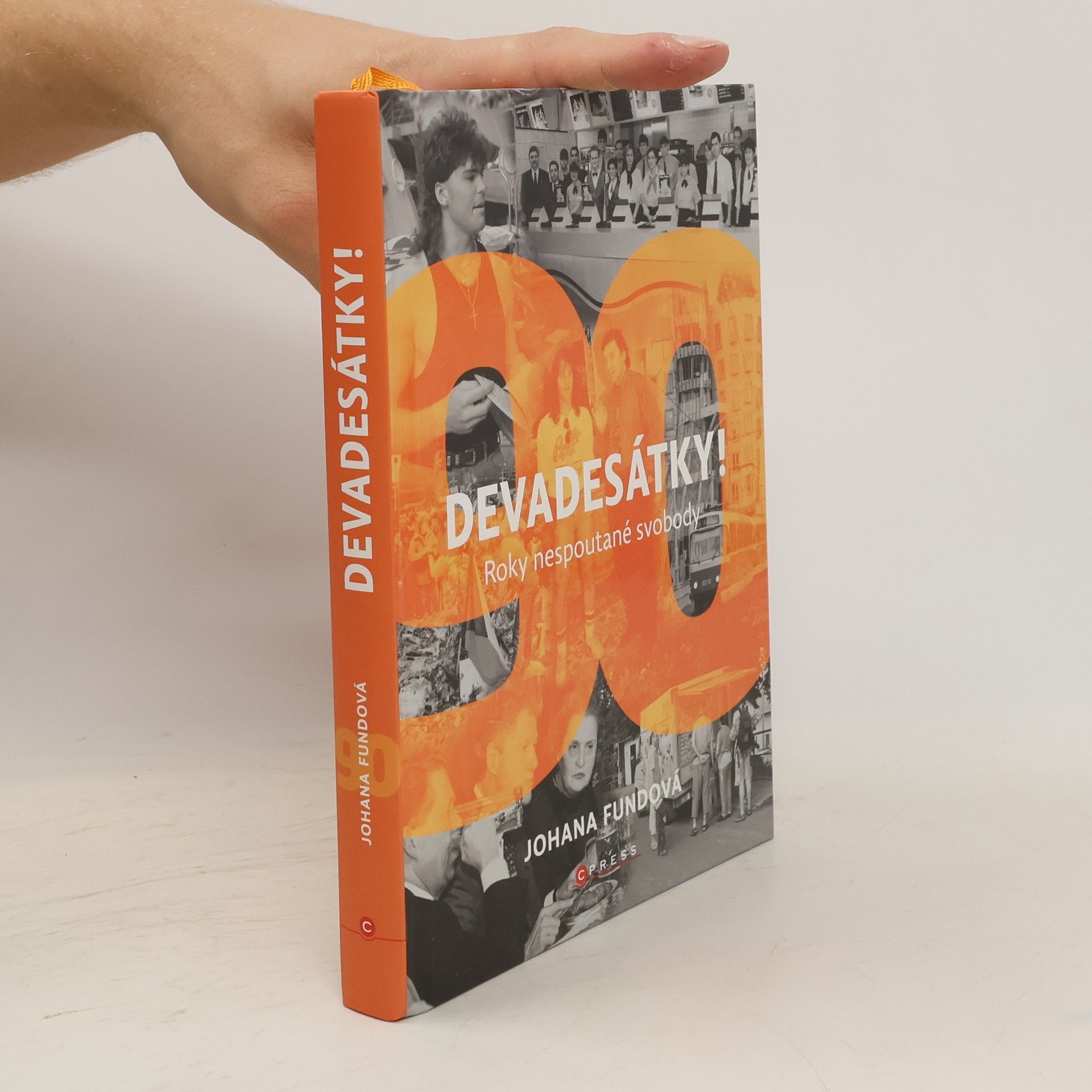 Devadesátky! : roky nespoutané svobody