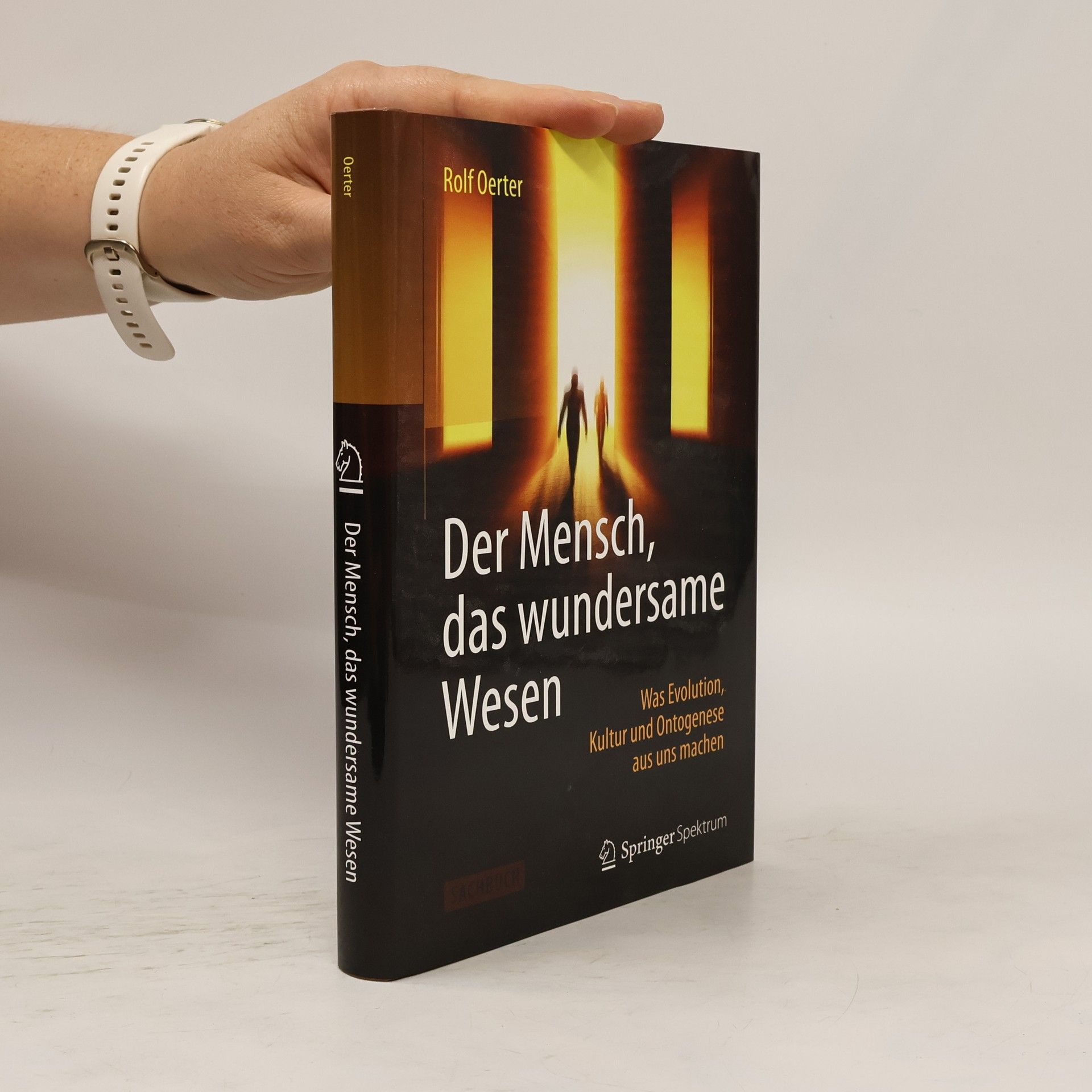 Rolf Oerter Der Mensch, das wundersame Wesen