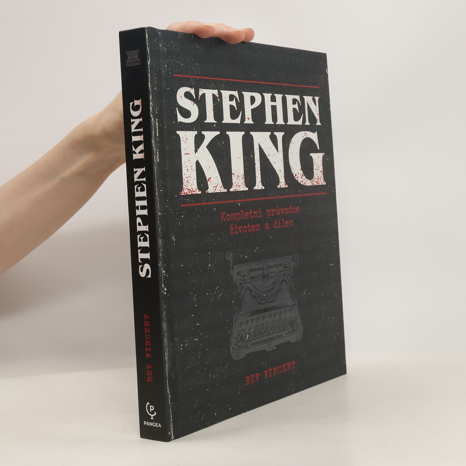 Bev Vincent Stephen King: kompletní průvodce životem a dílem