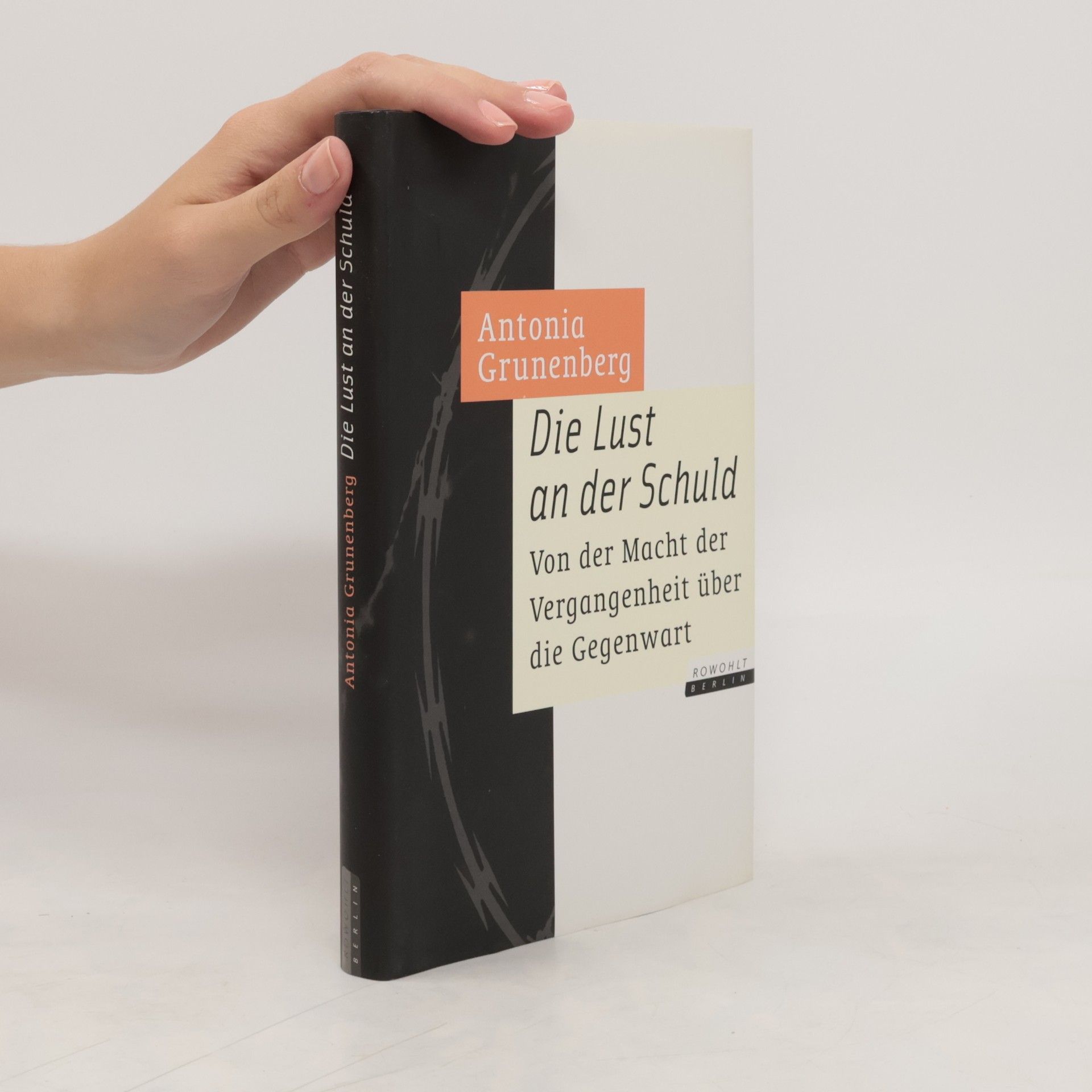 Antonia Grunenberg Die Lust an der Schuld
