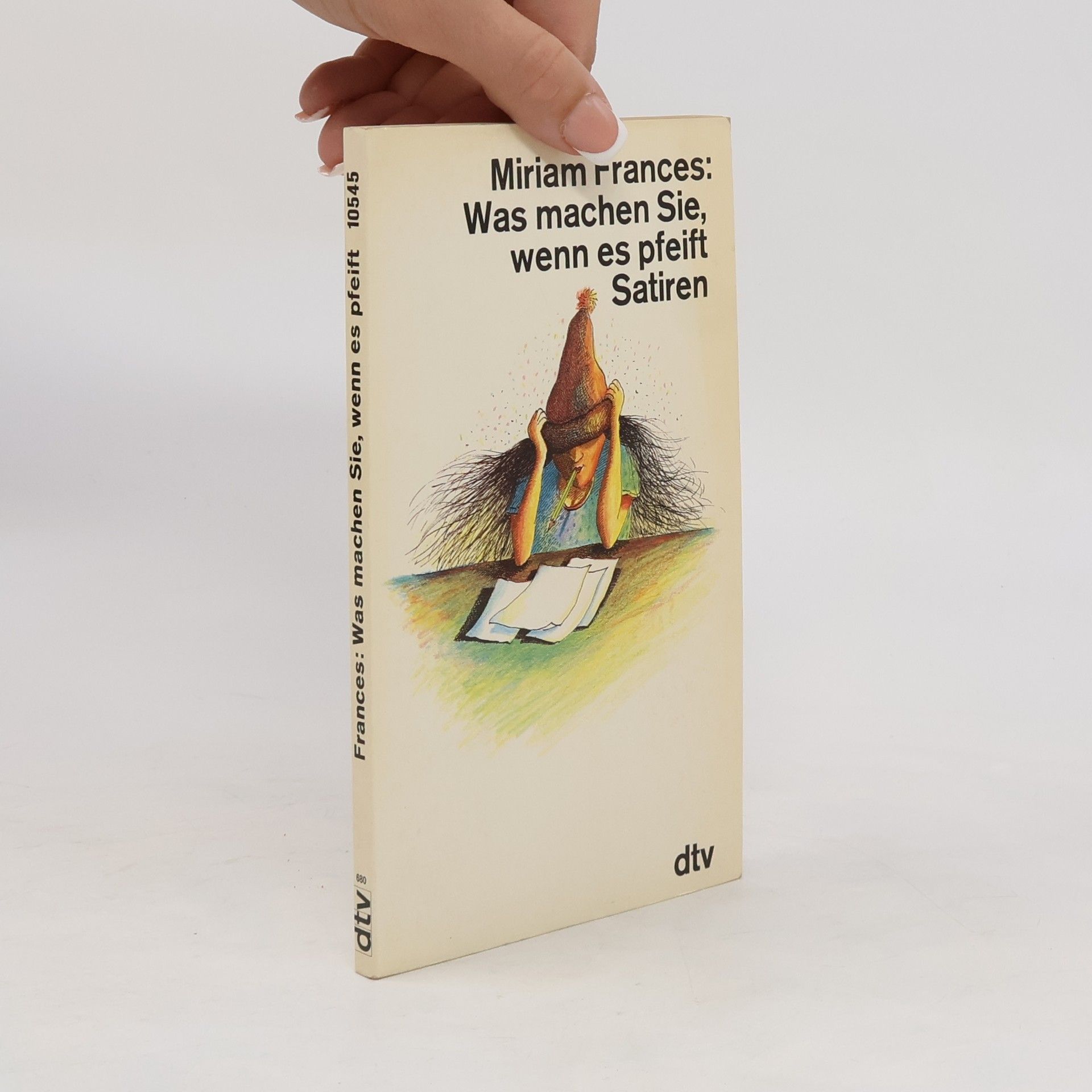 Miriam Frances Was machen Sie, wenn es pfeift. Satiren