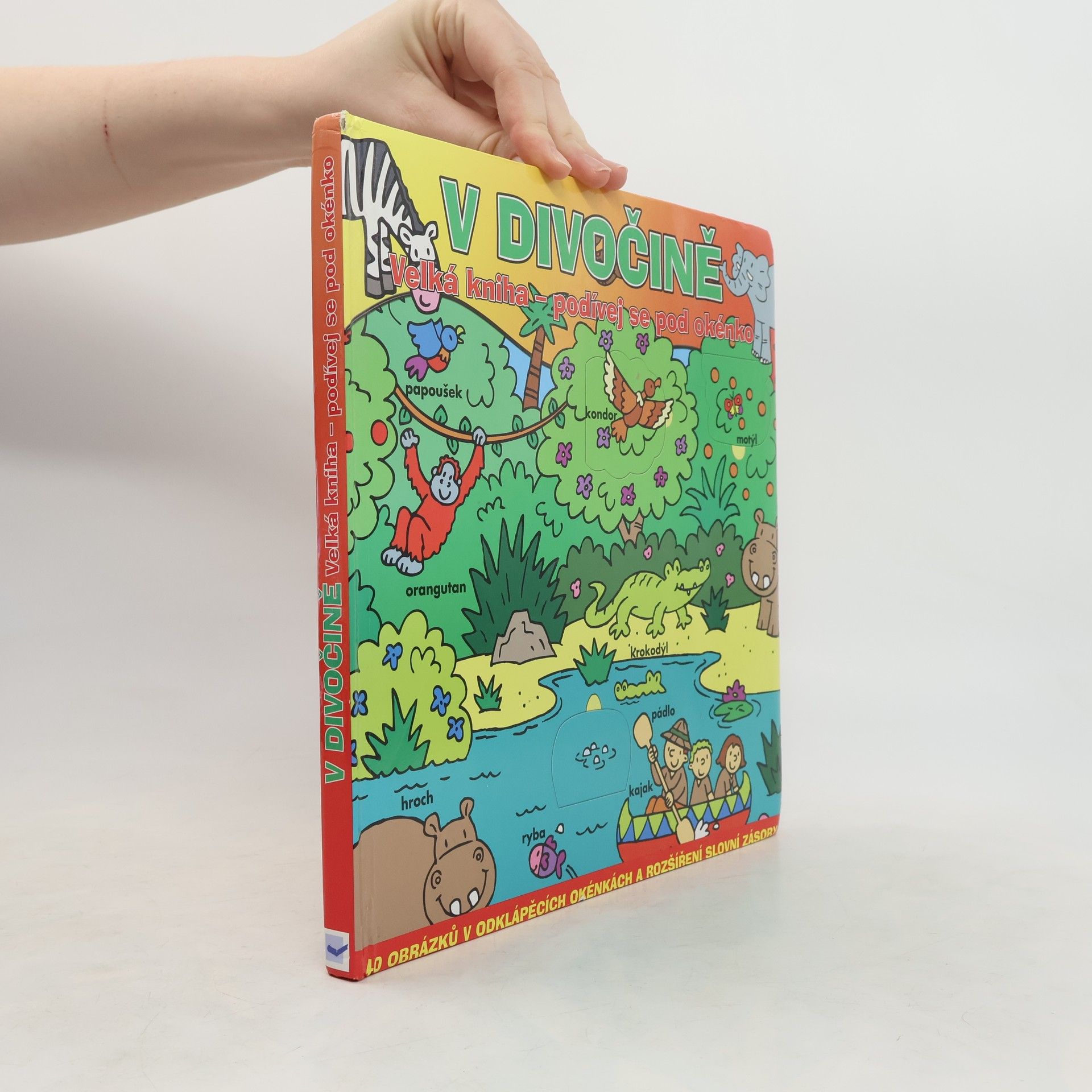 V divočině : velká kniha - podívej se pod okénko : 40 obrázků v odklápěcích okénkách a rozšíření slovní zásoby