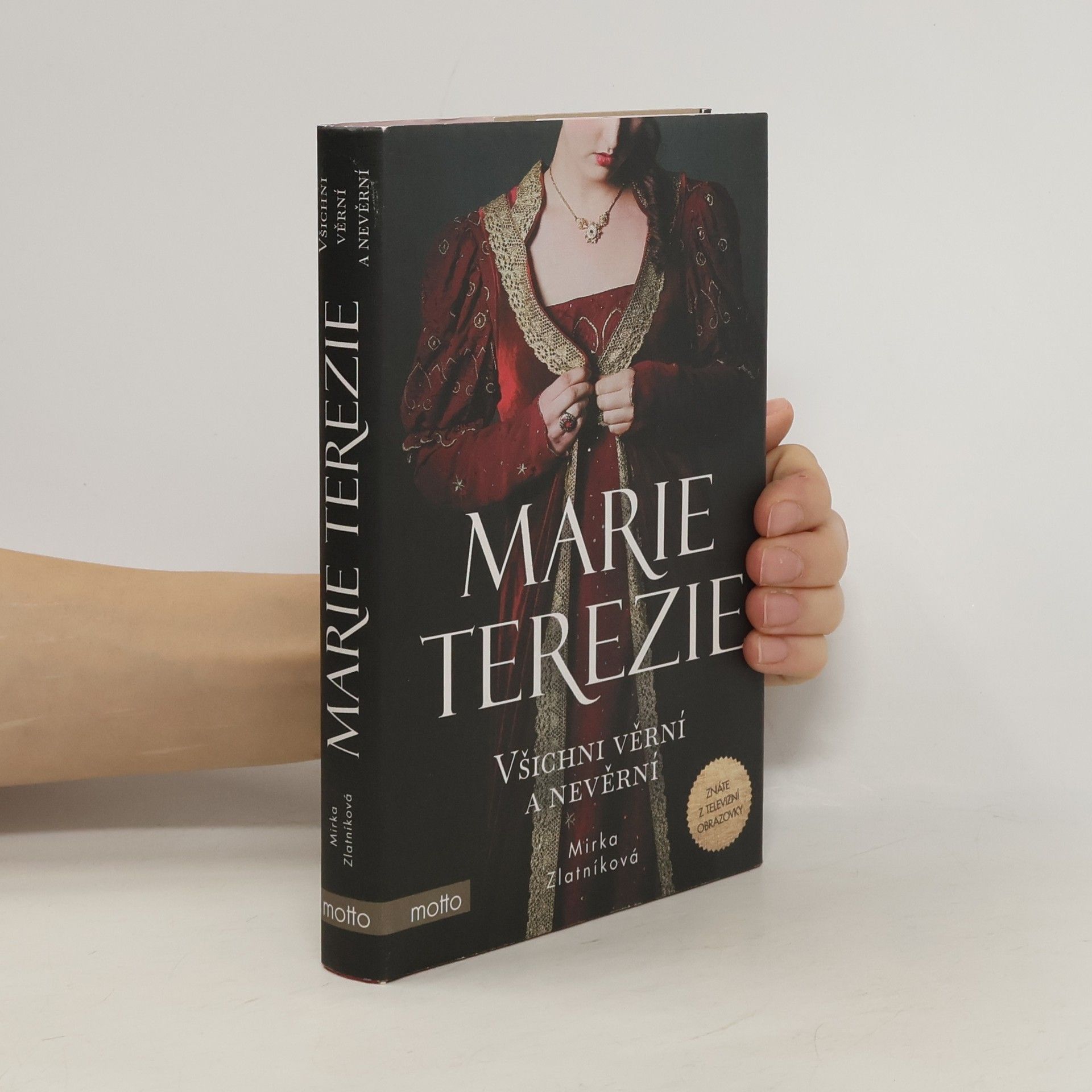Mirka Zlatníková Marie Terezi: Všichni věrní a nevěrní