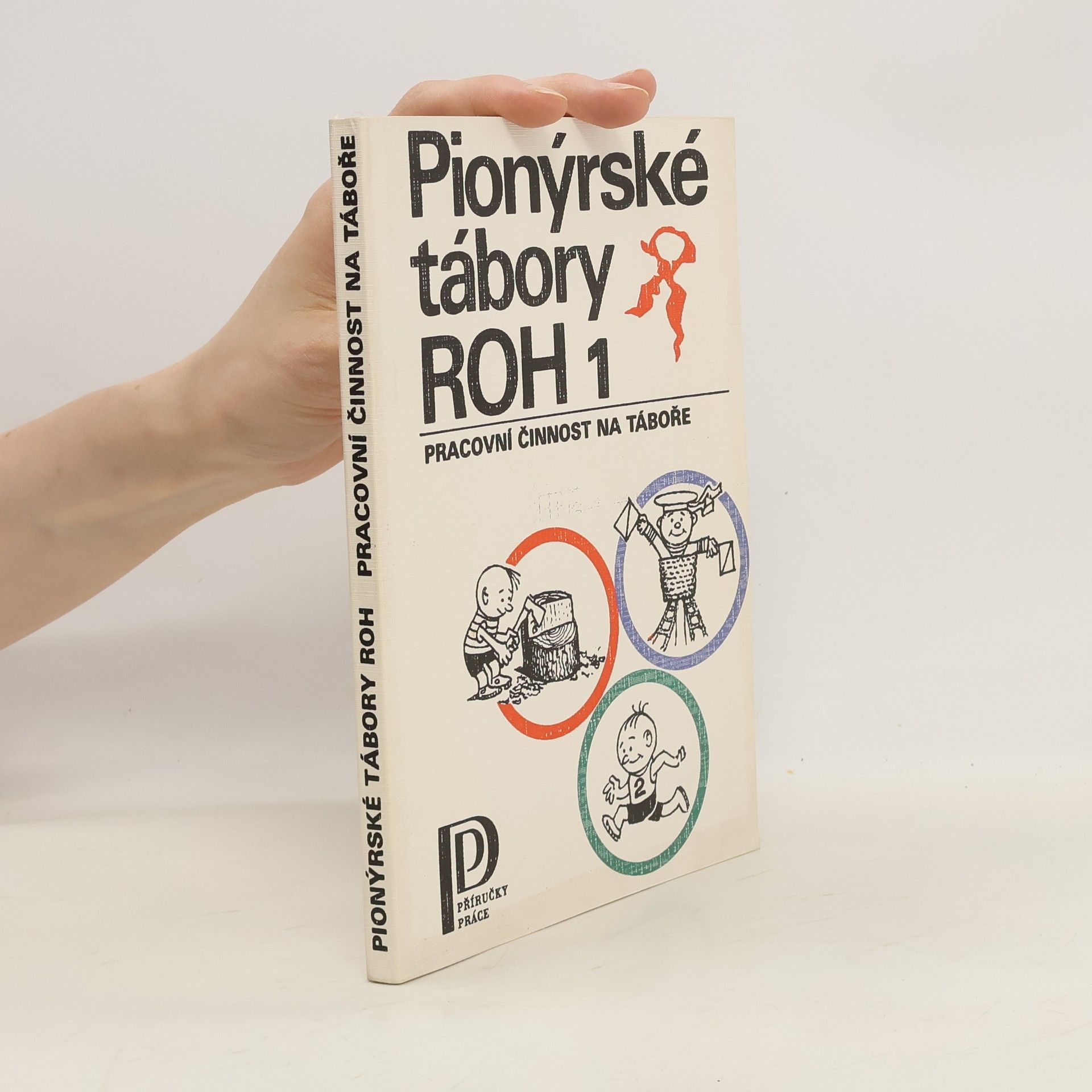 Collectif d'auteurs Pionýrské tábory ROH 1: Pracovní činnost na táboře