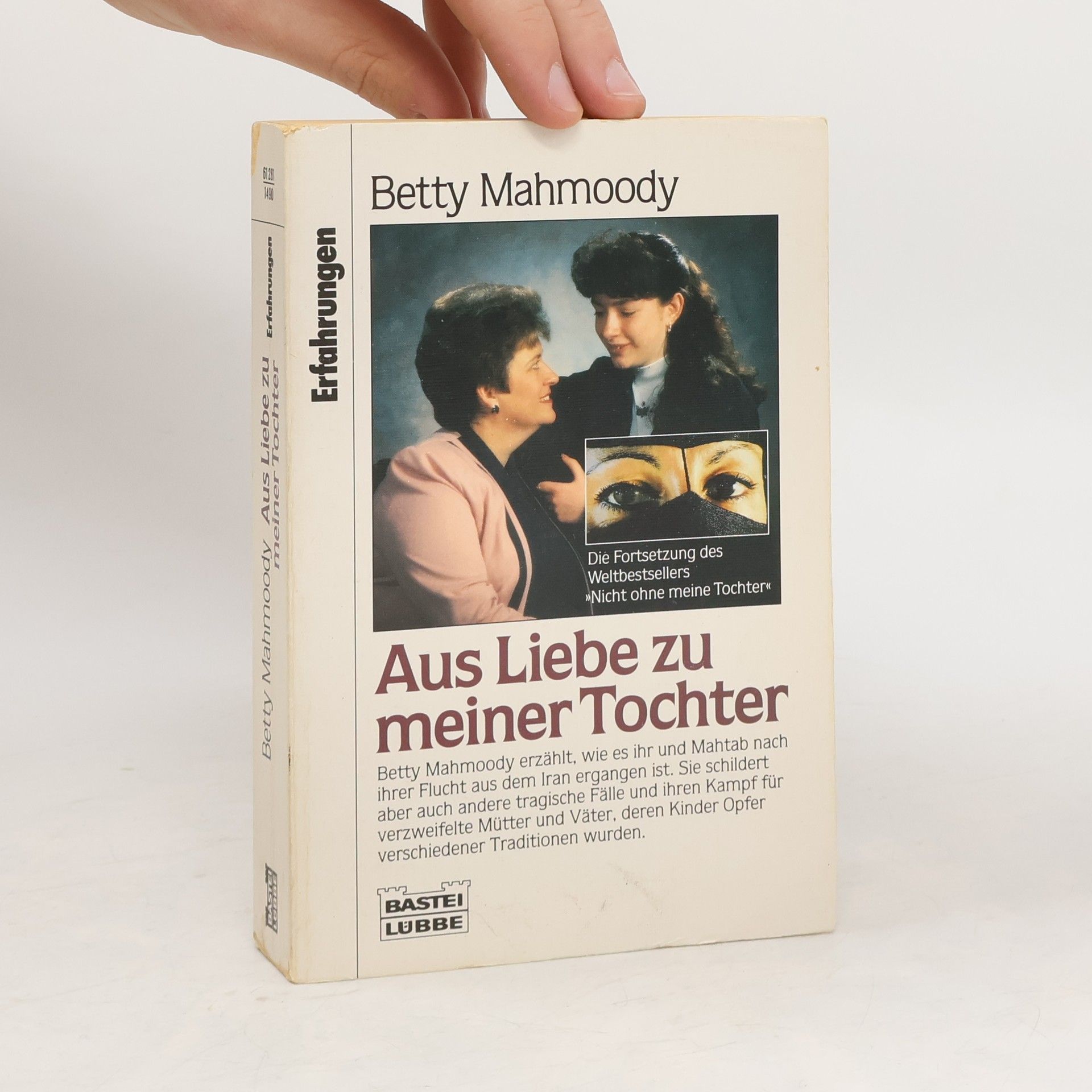 Betty Mahmoody Aus Liebe zu meiner Tochter